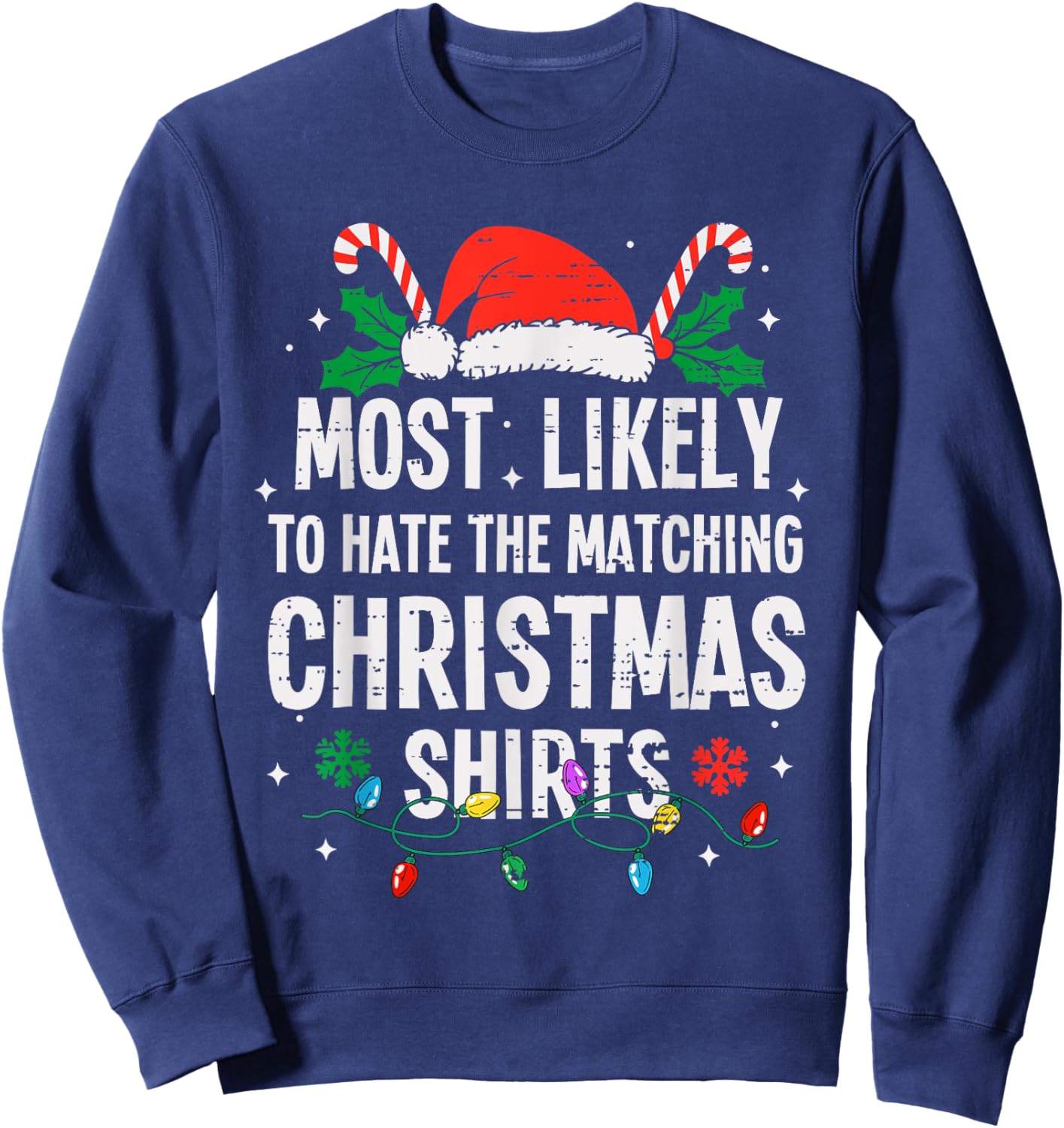 Most Likely To Hate Matching Christmas Shirts Funny Xmas Sweatshirt - Sweatshirt | Navy
