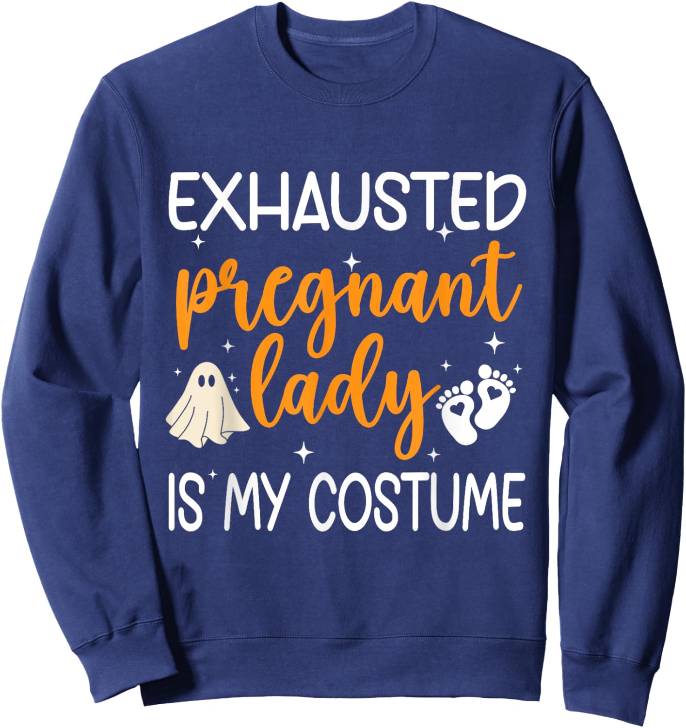 Exhausted Pregnant Lady Is My Costume Pregnancy Halloween Sweatshirt - Sweatshirt | Navy