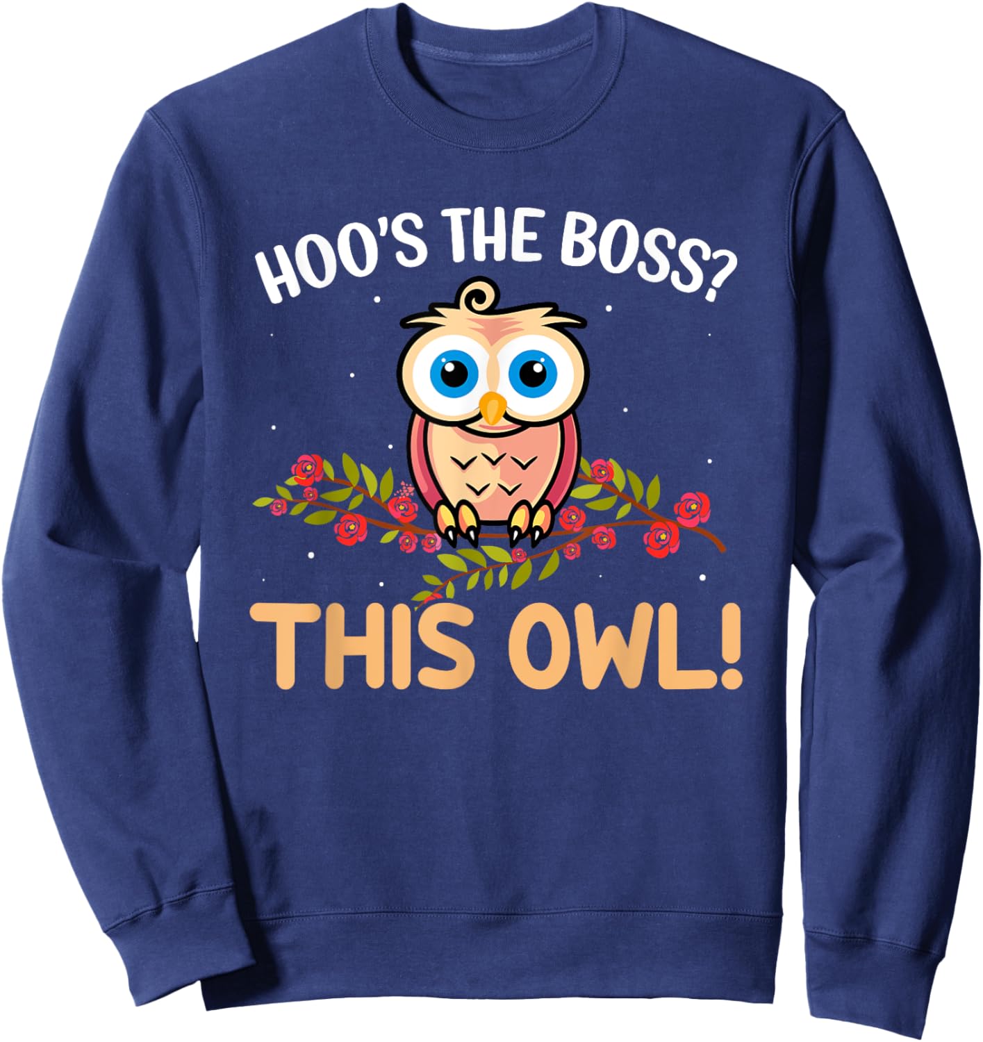 Hoos the Boss This Owl - Funny Owl Lover Sweatshirt - Sweatshirt | Navy