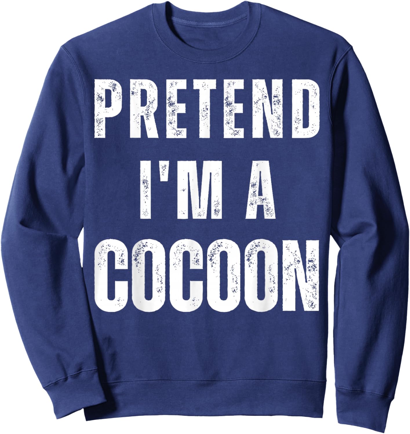 Pretend I am a Cocoon Matching Last Minute -Adults & Kids Halloween Shirt Grey Small Medium Large Extra Large Short Sleeve Casual Humorous Design Halloween-themed Sweatshirt - Sweatshirt | Navy