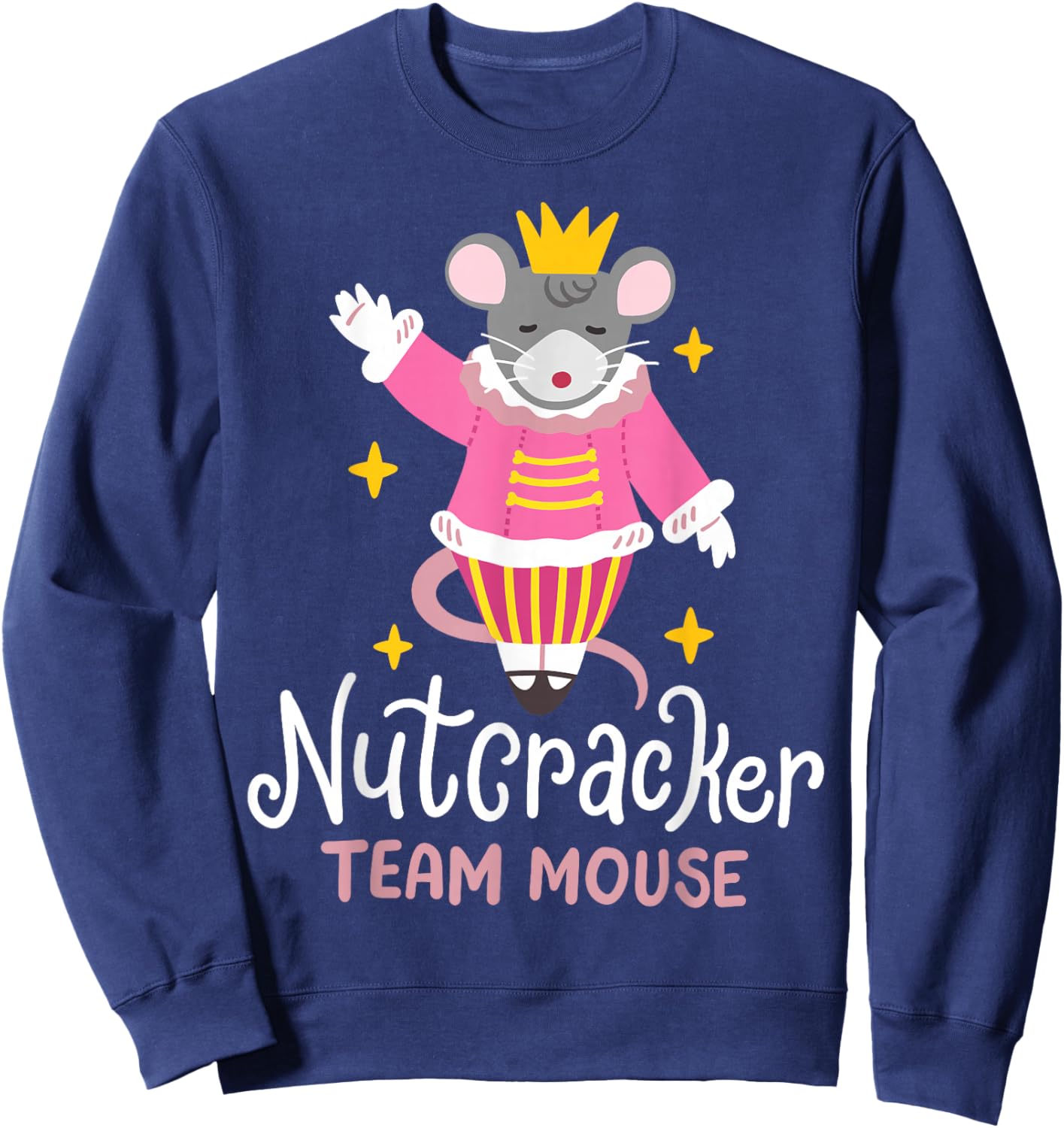 Team Mouse Nutcracker Ballet Funny Christmas Men Women Kids Sweatshirt - Sweatshirt | Navy