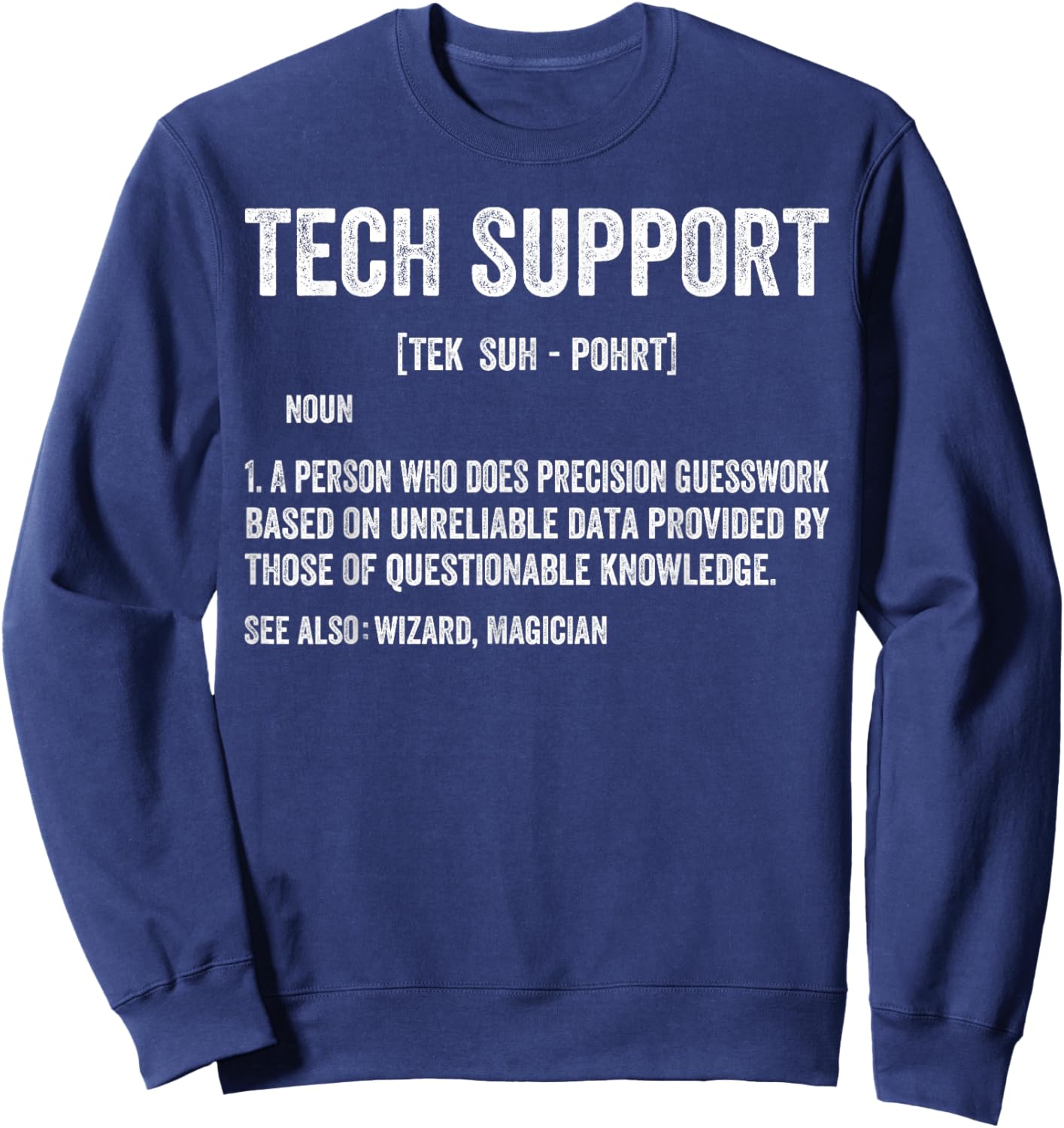 Tech Support Definition Funny IT Computer Helpdesk Men Women Sweatshirt - Sweatshirt | Navy