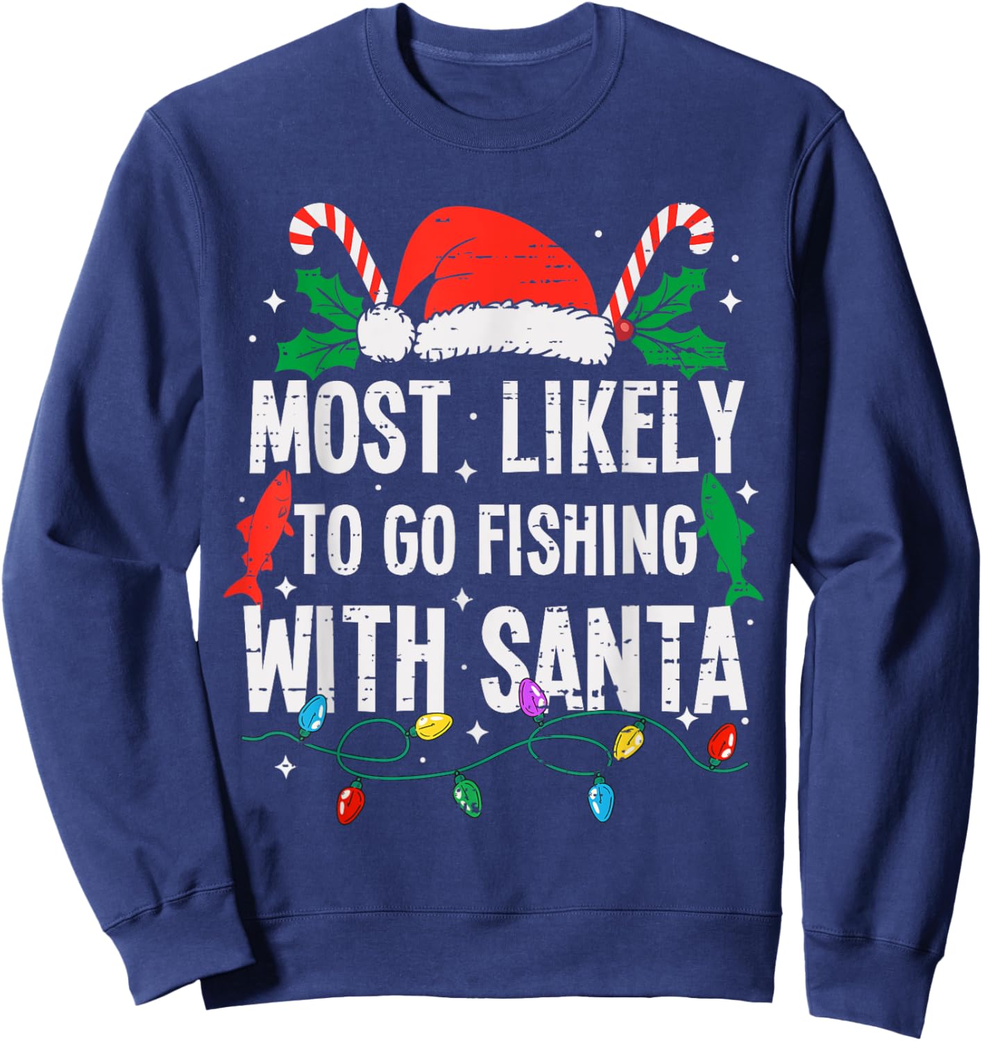 Most Likely To Go Fishing With Santa Christmas Funny Xmas Sweatshirt - Sweatshirt | Navy