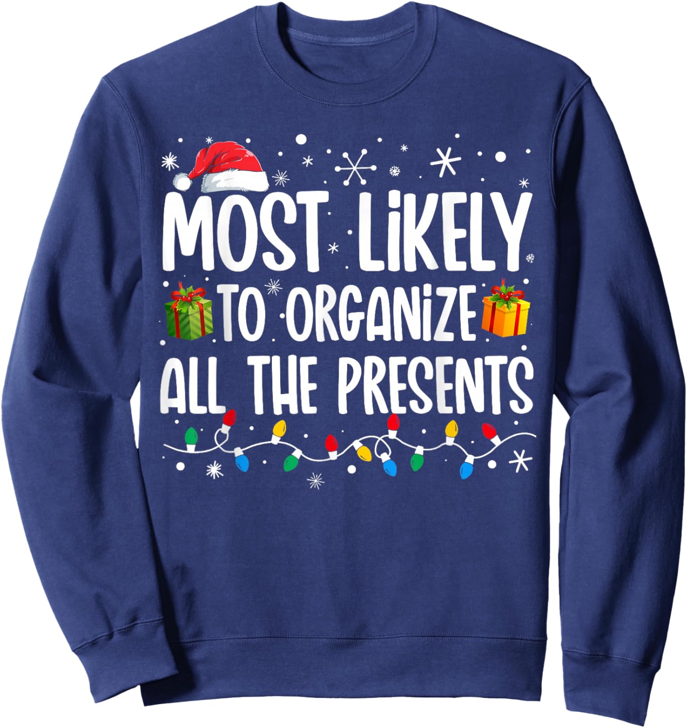 Most Likely To Organize All The Presents Family Christmas Sweatshirt - Sweatshirt | Navy