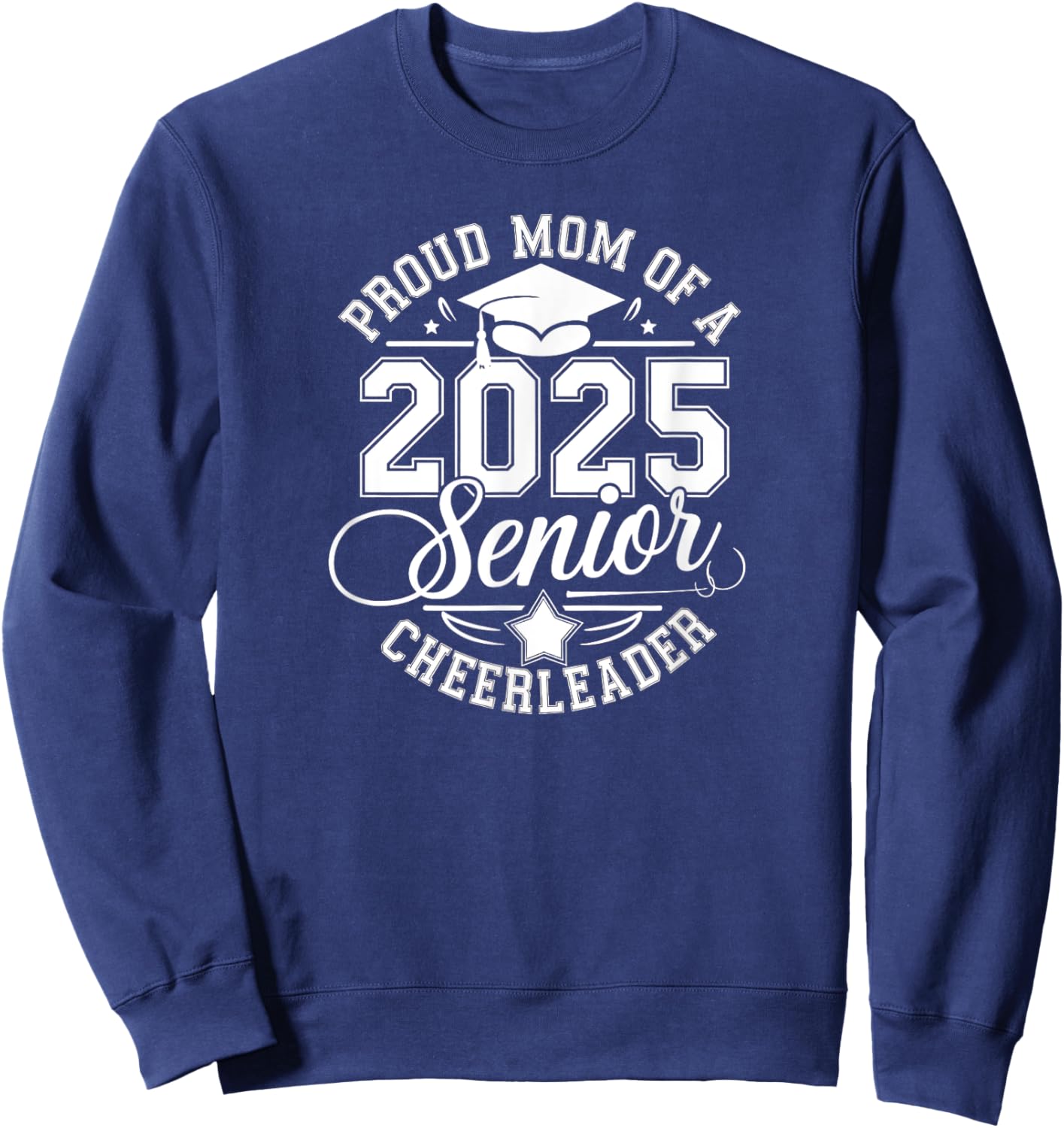 Senior 2025 Cheer Team Mom High School Graduation Outfit Sweatshirt - Sweatshirt | Navy