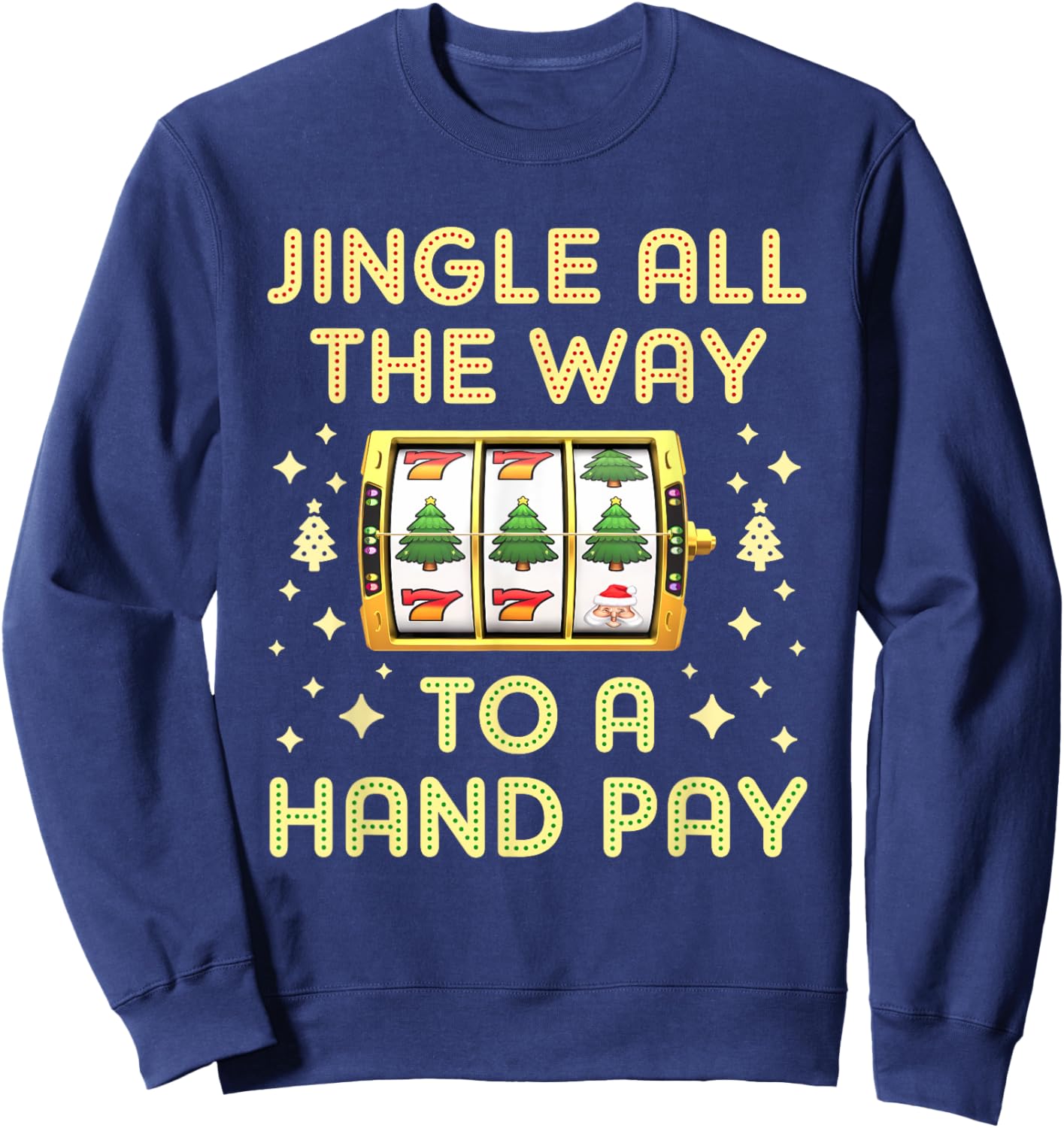 Christmas Slot Machine Xmas Slots Handpay Sweatshirt - Sweatshirt | Navy