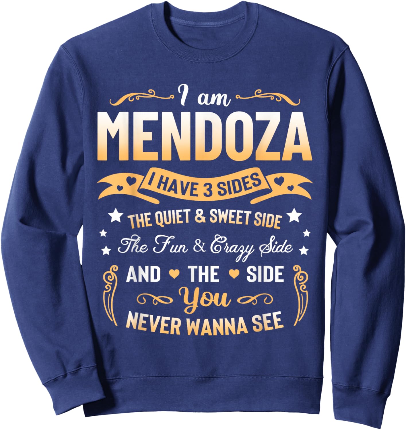 I am Mendoza I Have 3 Sides - Mendoza Last Name Sweatshirt - Sweatshirt | Navy