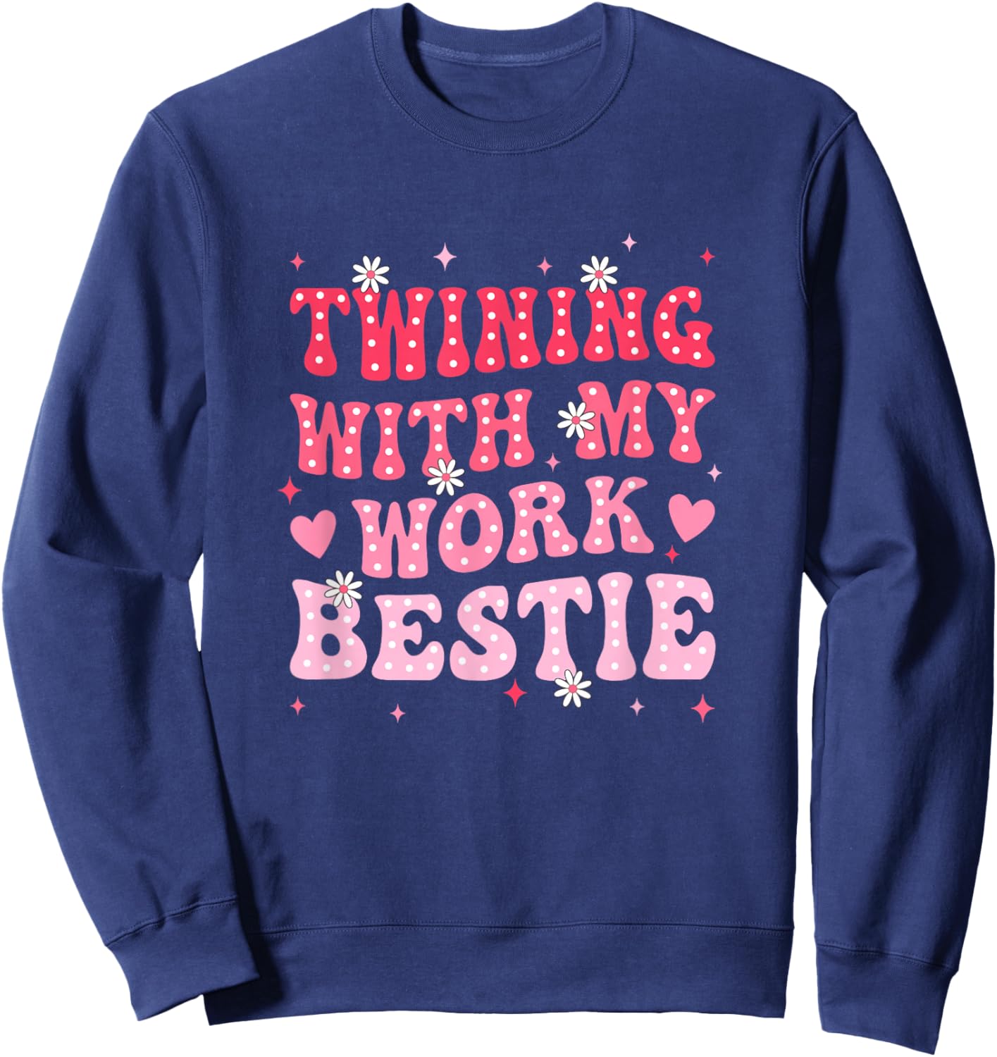 Twinning with My Work Bestie Spirit Week Best Friend Twin Sweatshirt - Sweatshirt | Navy