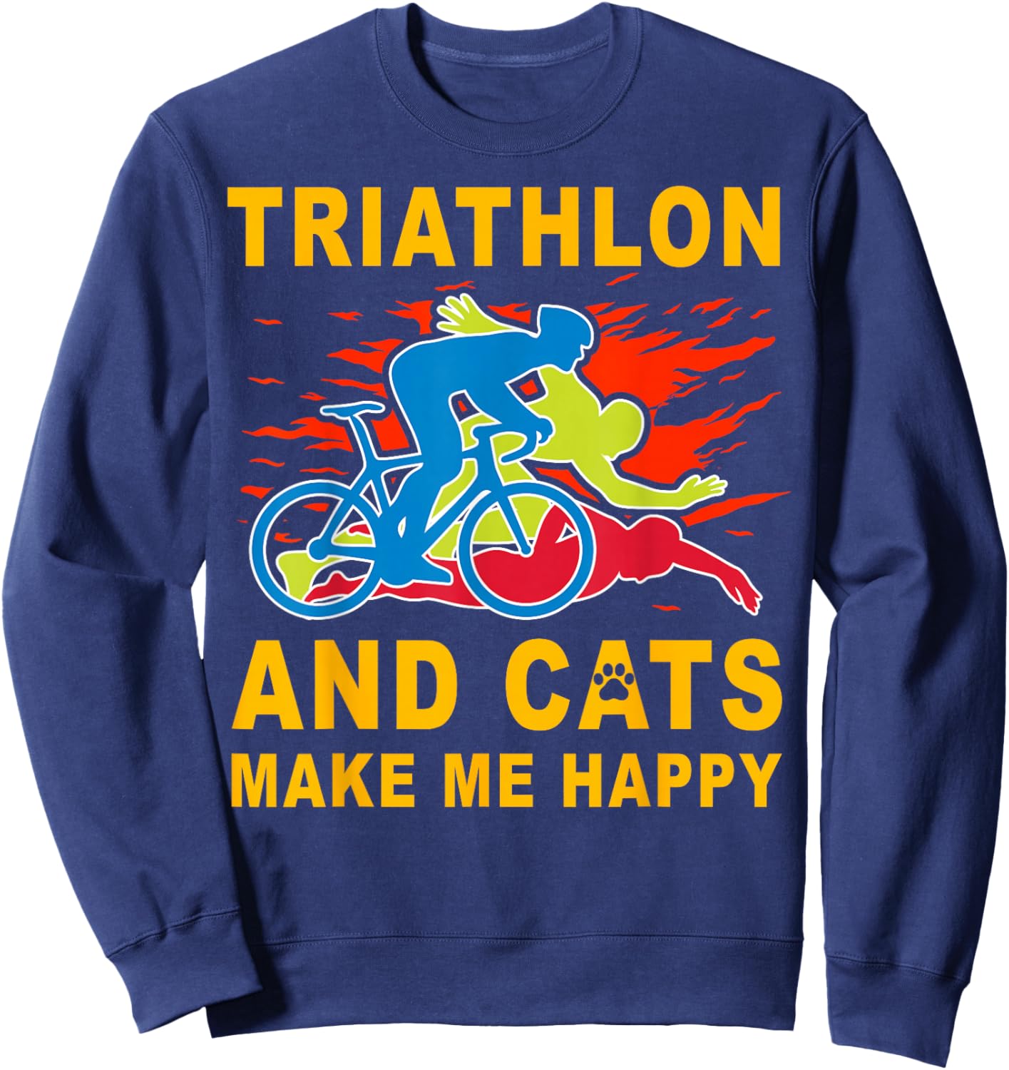Triathlon and Cats make me happy Swim Bike Run Triathlete Sweatshirt - Sweatshirt | Navy