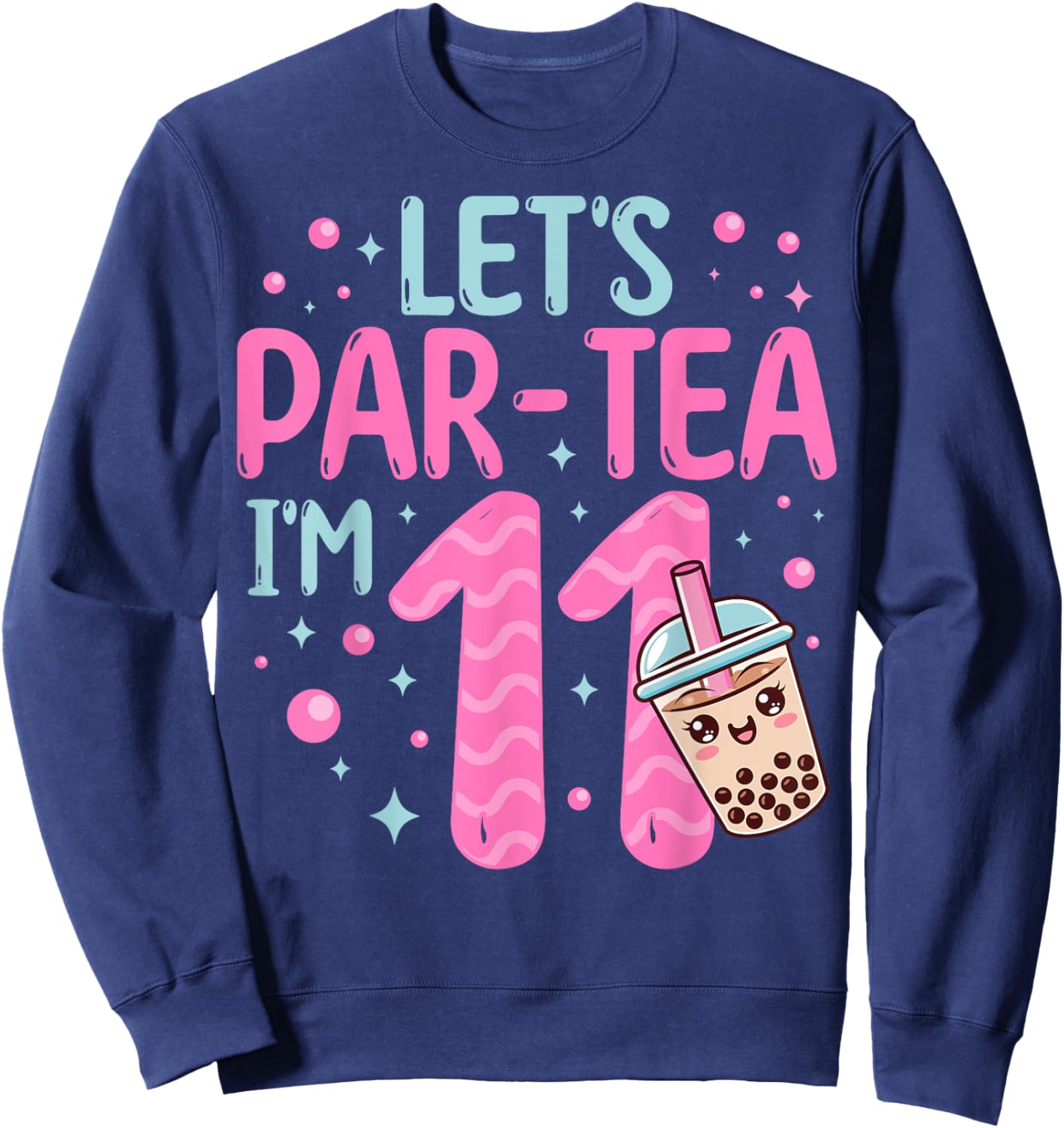 Let's Par-tea I'm 11 Years Old 11th Birthday Bubble Boba Tea Sweatshirt - Sweatshirt | Navy