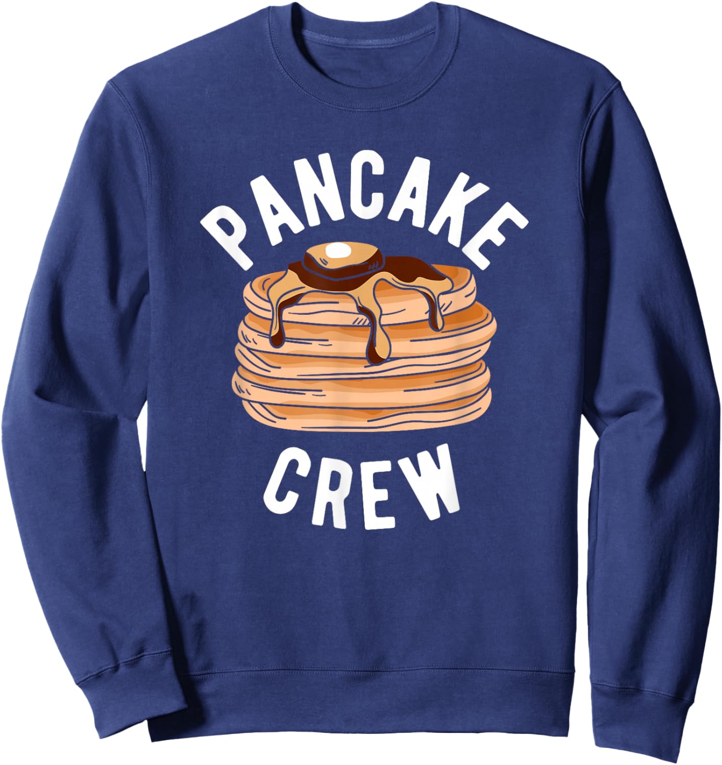 Pancake Lover Apparel & Gifts Pancake Crew Funny Pancake -Adults Black Small Short Sleeve Modern Letter Print Fun Casual Novelty Sweatshirt - Sweatshirt | Navy