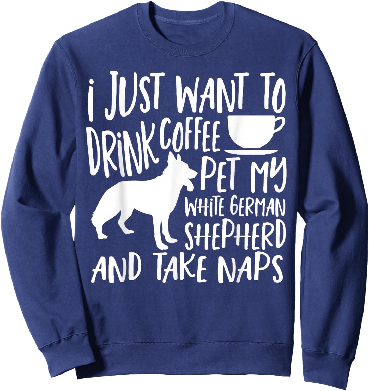 White Shepherd Dog Coffee Lover White German Shepherd Sweatshirt - Sweatshirt | Navy