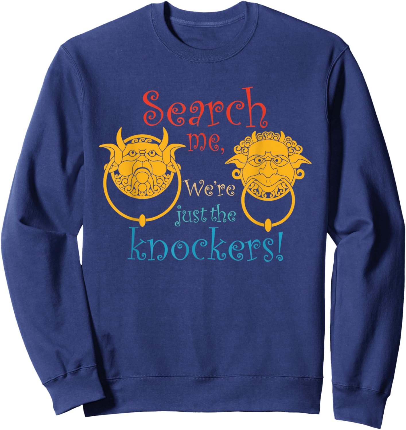 Search Me, We're Just The Knockers Vintage Design Sweatshirt - Sweatshirt | Navy