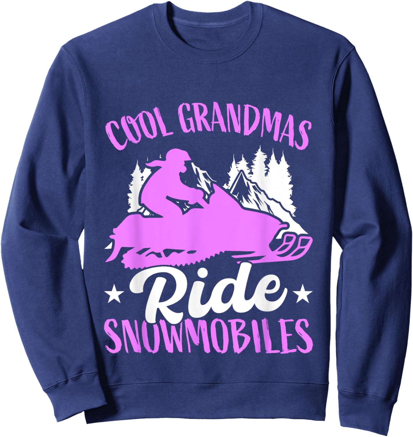 Cool Grandmas Ride Snowmobiles Snowmobiling Snowmobile Rider Sweatshirt - Sweatshirt | Navy