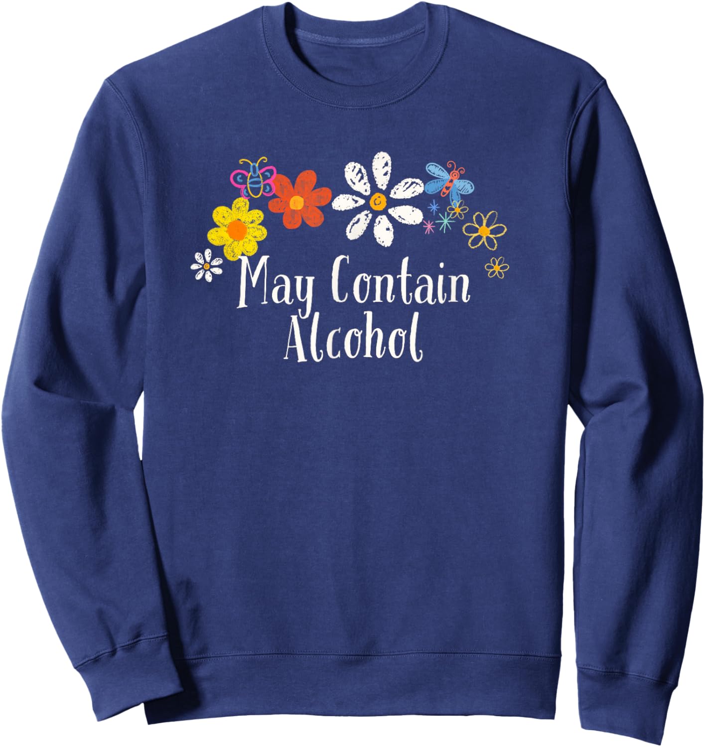 Floral Artwork Vintage, May Contain Alcohol Saying Sweatshirt - Sweatshirt | Navy