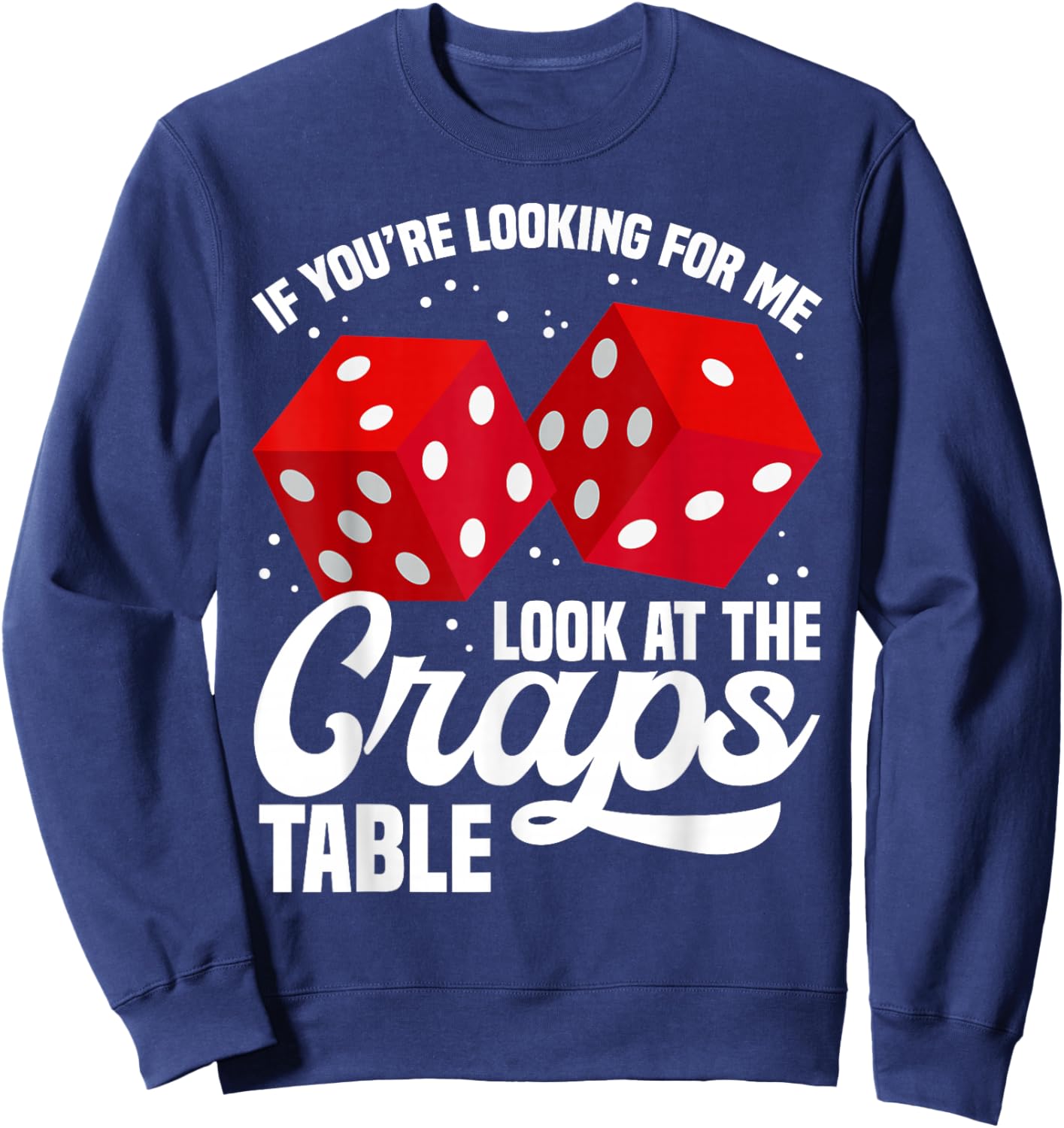 Craps Casino Dice Game Gambling Sweatshirt - Sweatshirt | Navy