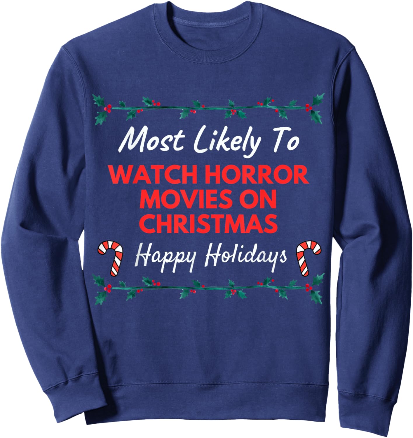 Most Likely To Watch Horror Movies On Christmas Adult Kids Sweatshirt - Sweatshirt | Navy