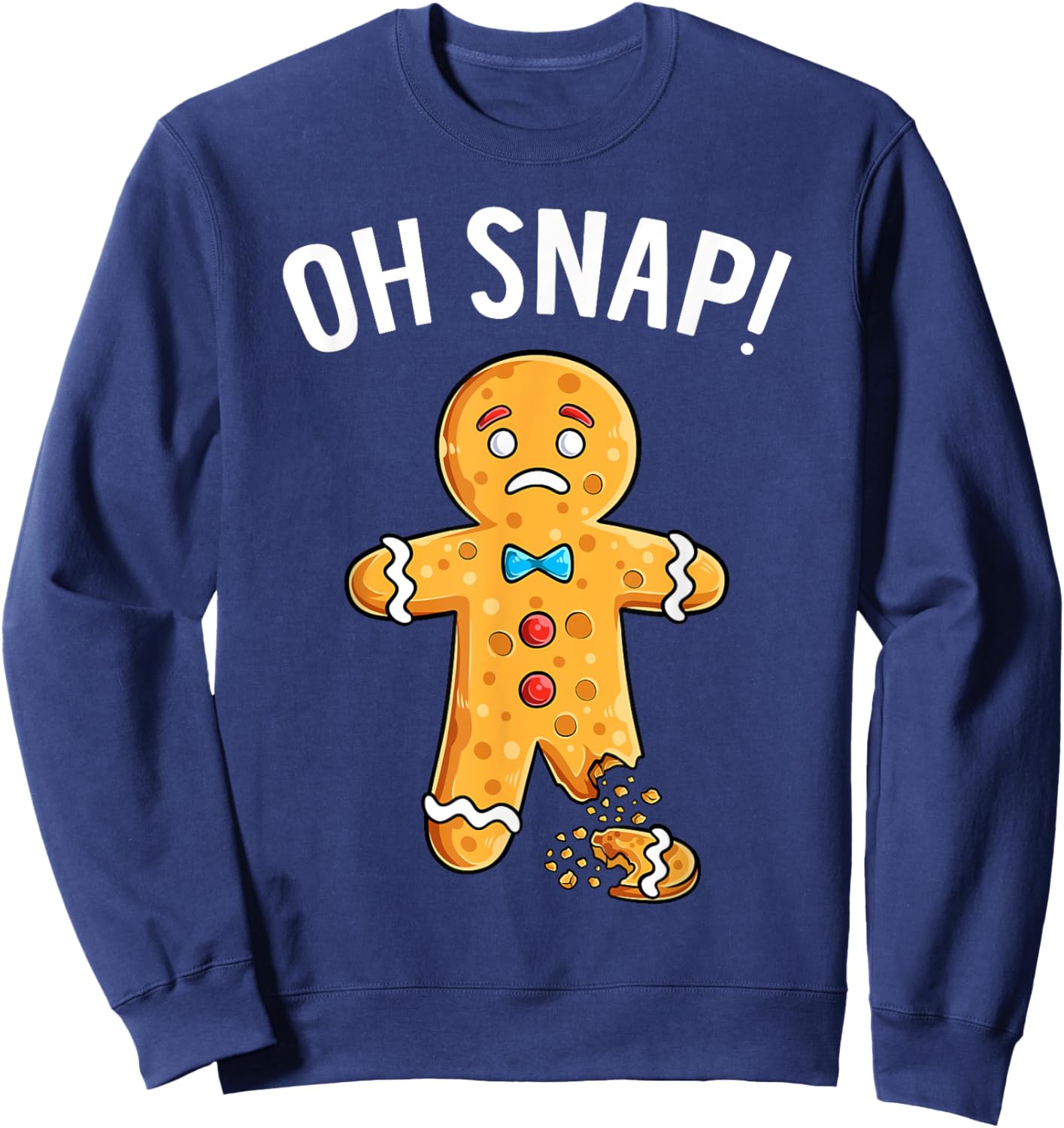Gingerbread Man Oh Snap Christmas Funny Xmas Cookie Baking Sweatshirt - Sweatshirt | Navy