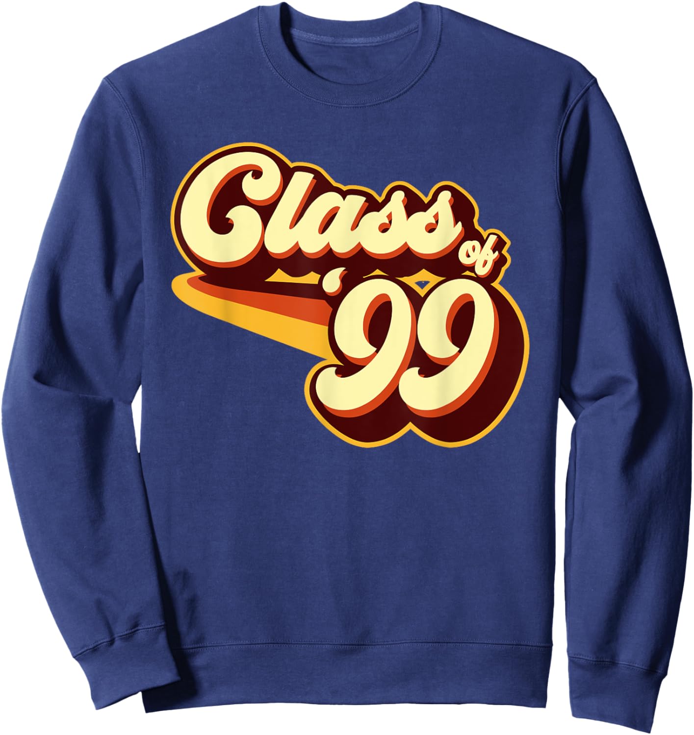 Class of 99 Reunion Retro 1999 Sweatshirt - Sweatshirt | Navy