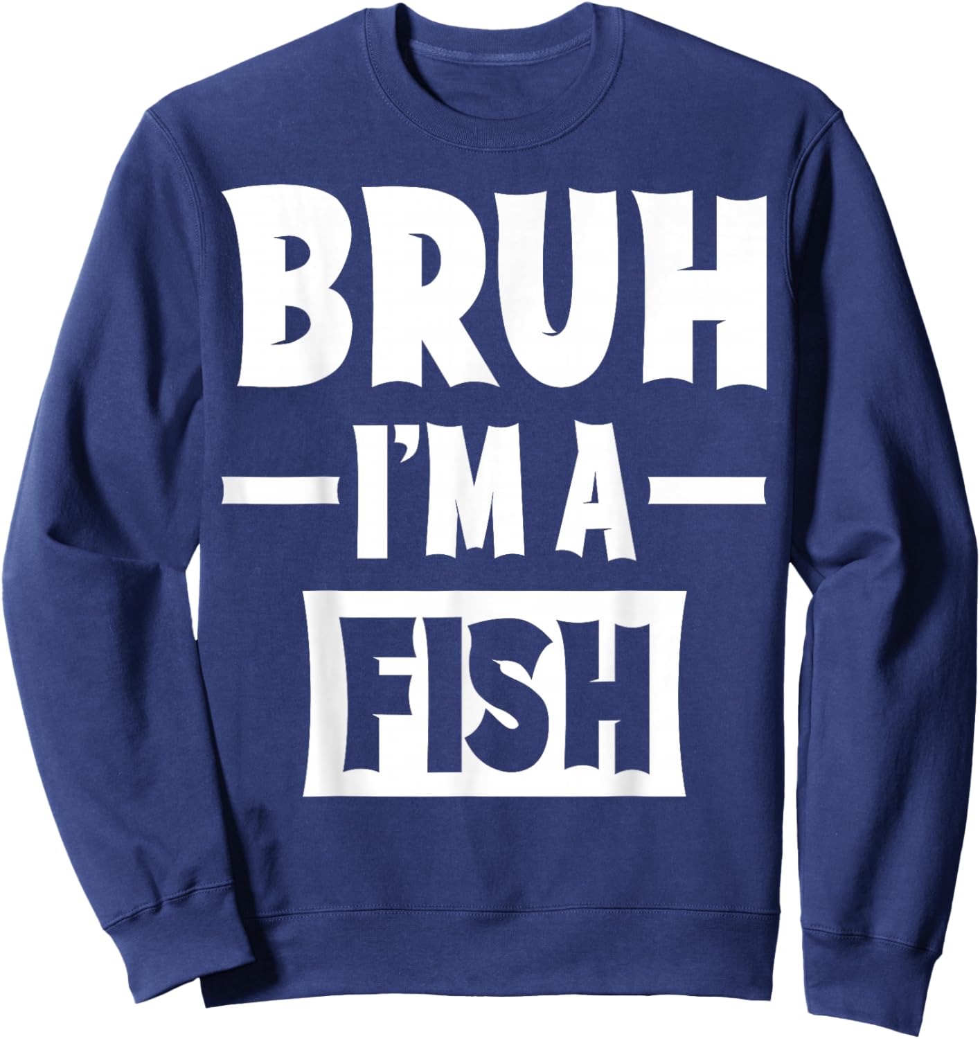Bruh I'm A Fish Funny Lazy Halloween Costume Party Sweatshirt - Sweatshirt | Navy