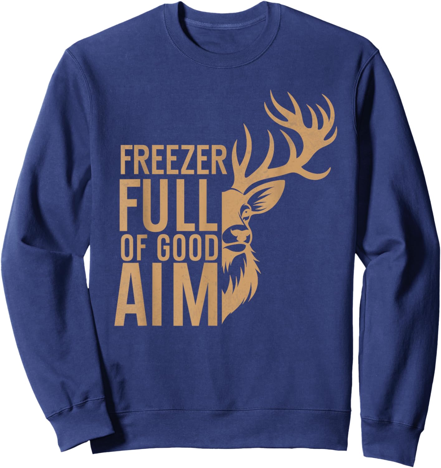 Freezer Full Of Good Aim vintage Hunting Season Hunter Dad Sweatshirt - Sweatshirt | Navy