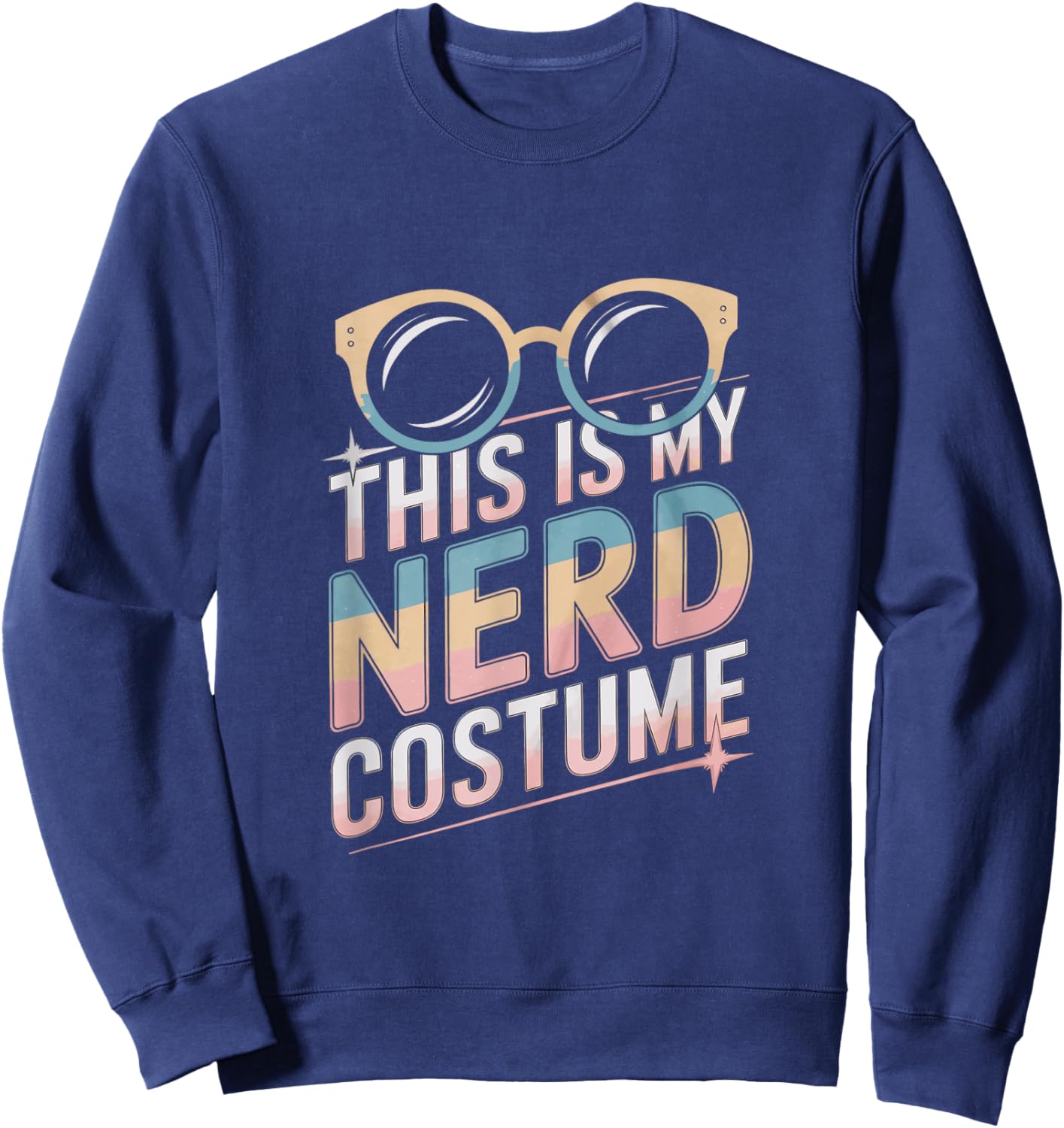 Tech Nerd Humor This Is My Nerd Costume Anime Nerd Costume Sweatshirt - Sweatshirt | Navy