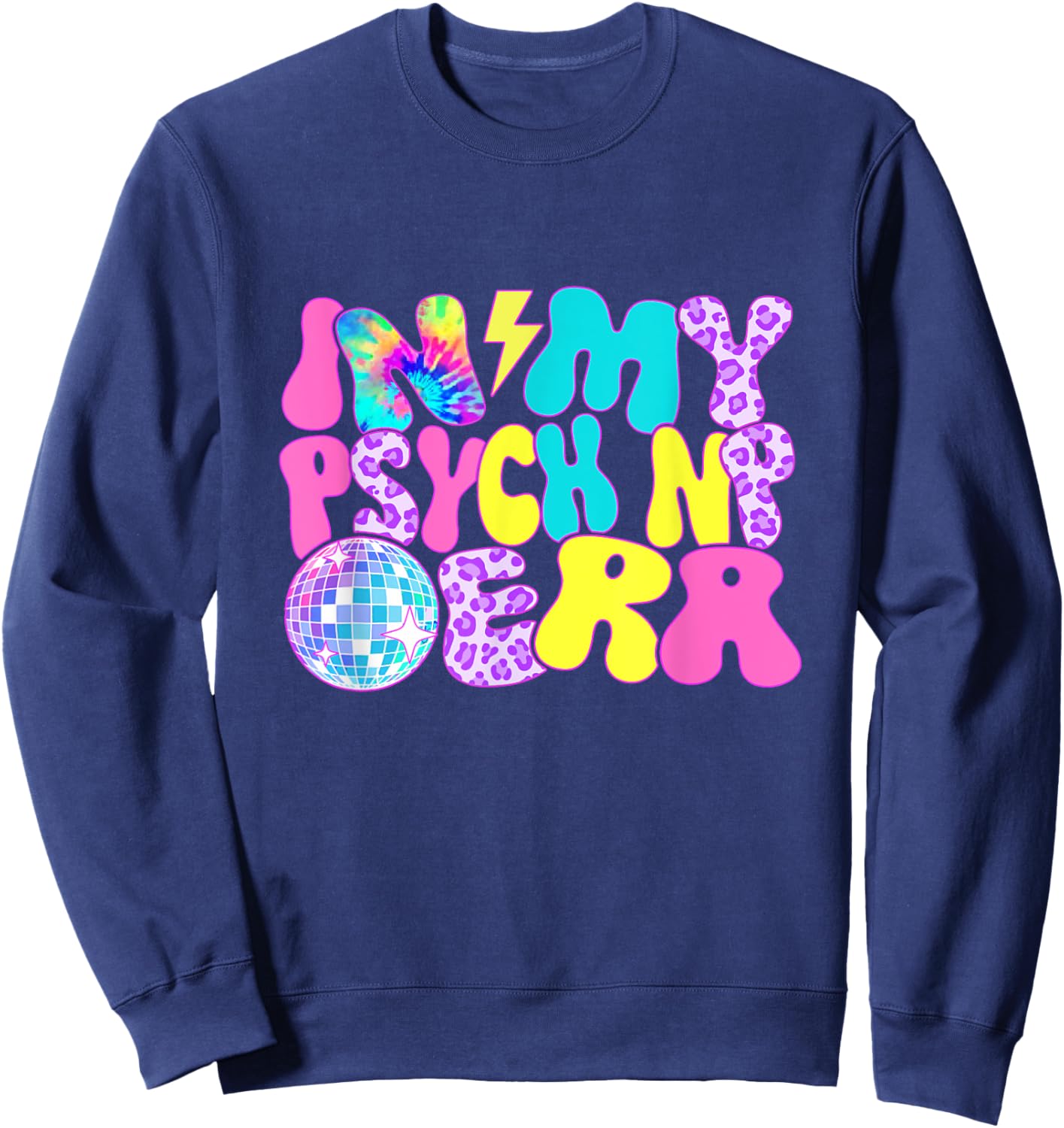 Disco Tie Dye In My Psych NP Era Sweatshirt - Sweatshirt | Navy