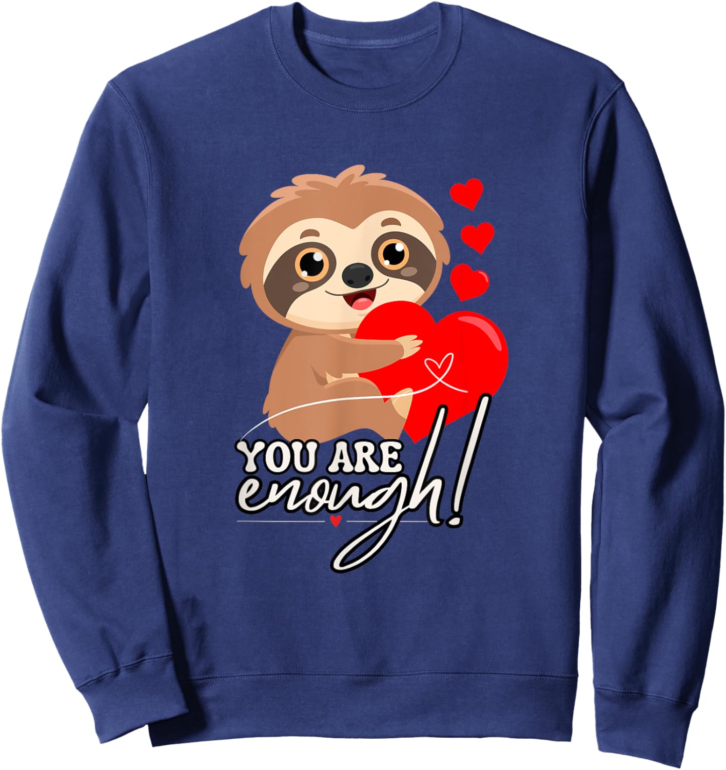 Sloth Holding Heart You Are Enough Sweatshirt - Sweatshirt | Navy