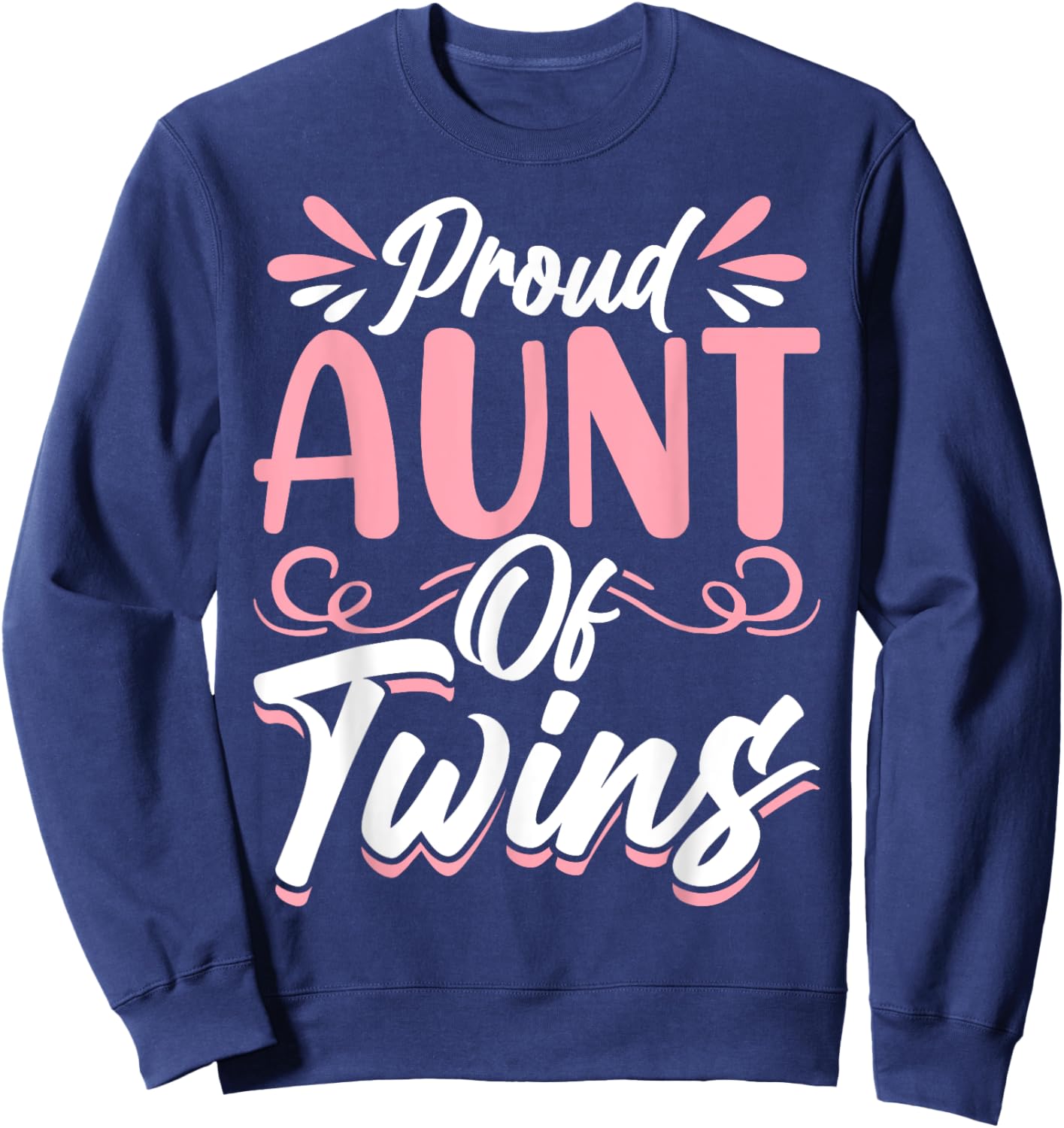 Proud Aunt Of Twins Best Auntie Ever Sweatshirt - Sweatshirt | Navy