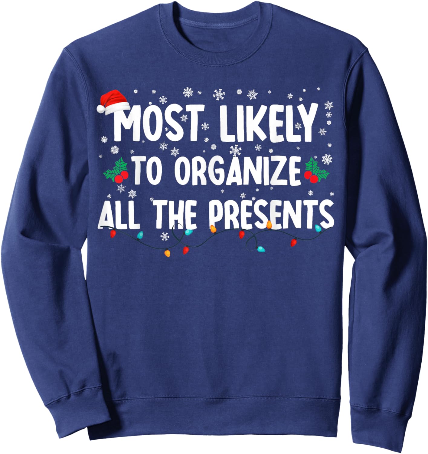 Most Likely To Organize All The Presents Family Christmas Sweatshirt - Sweatshirt | Navy
