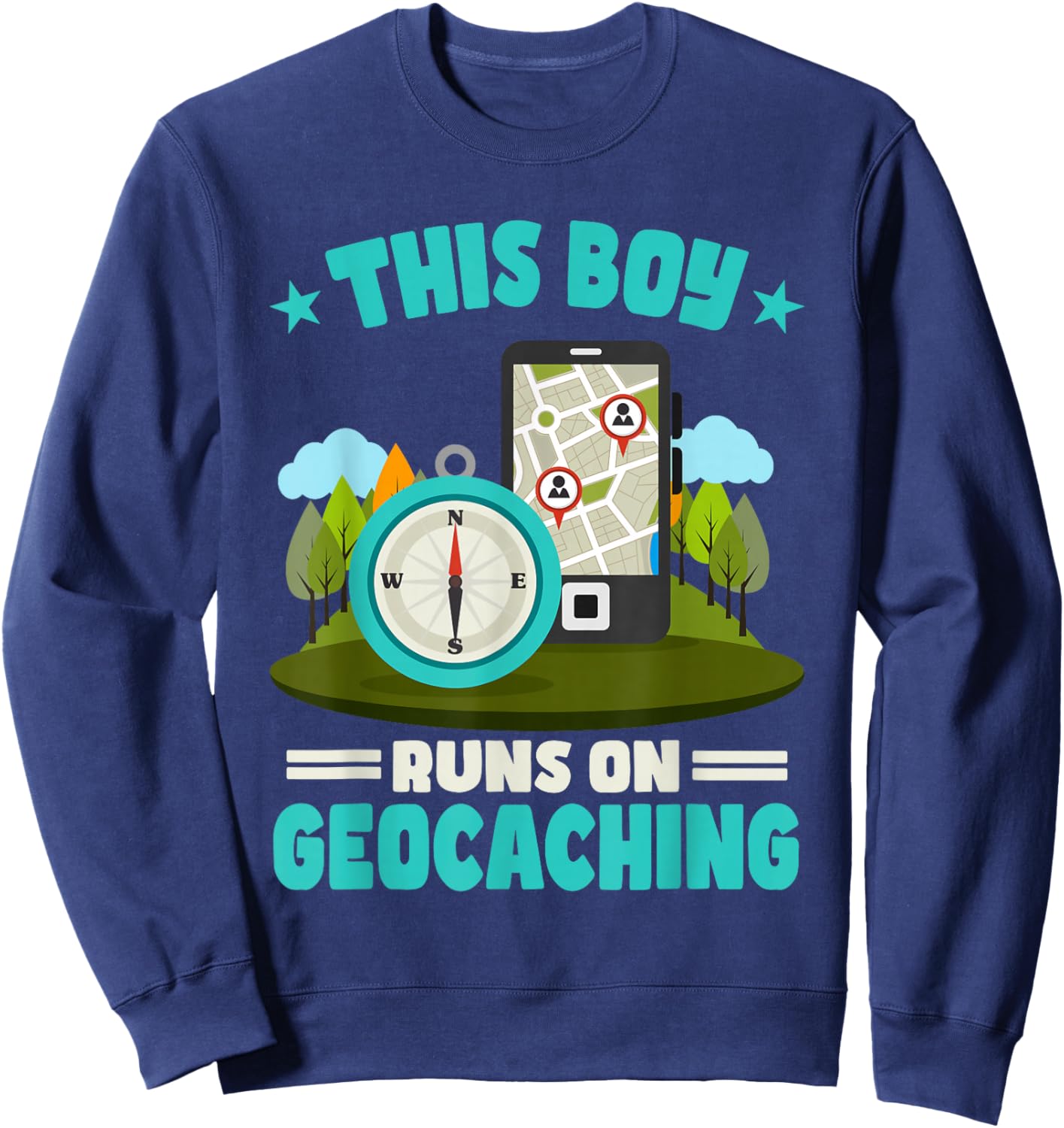 Geocache This Boy Runs On Geocaching Sweatshirt - Sweatshirt | Navy