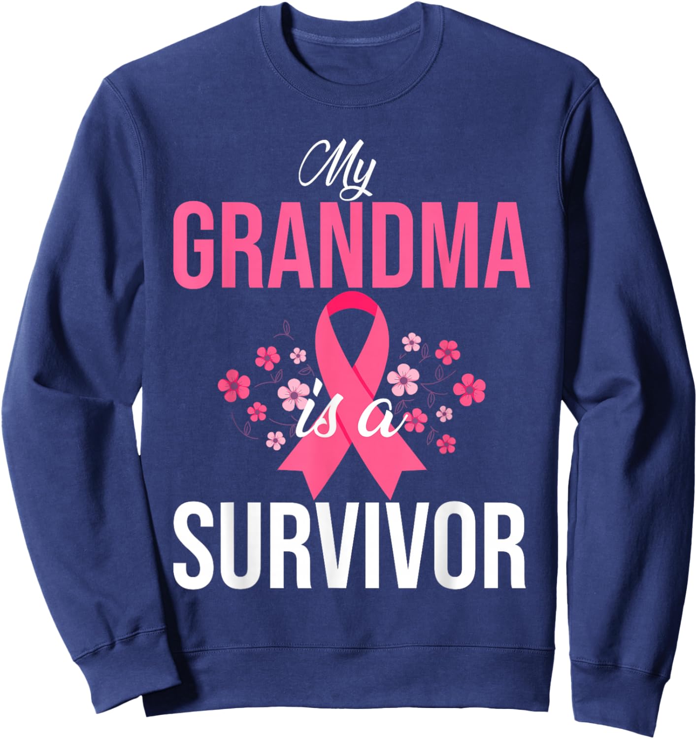 My Grandma Is A Survivor Breast Cancer Awareness Sweatshirt - Sweatshirt | Navy