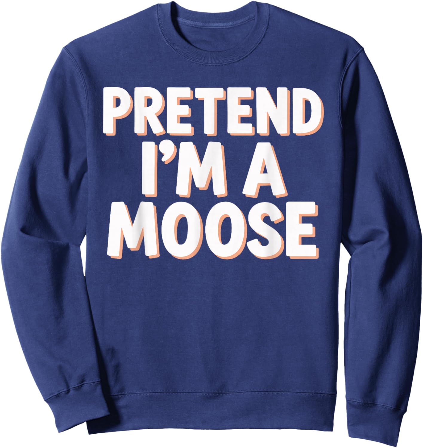 Pretend I'm A Moose Sweatshirt - Sweatshirt | Navy