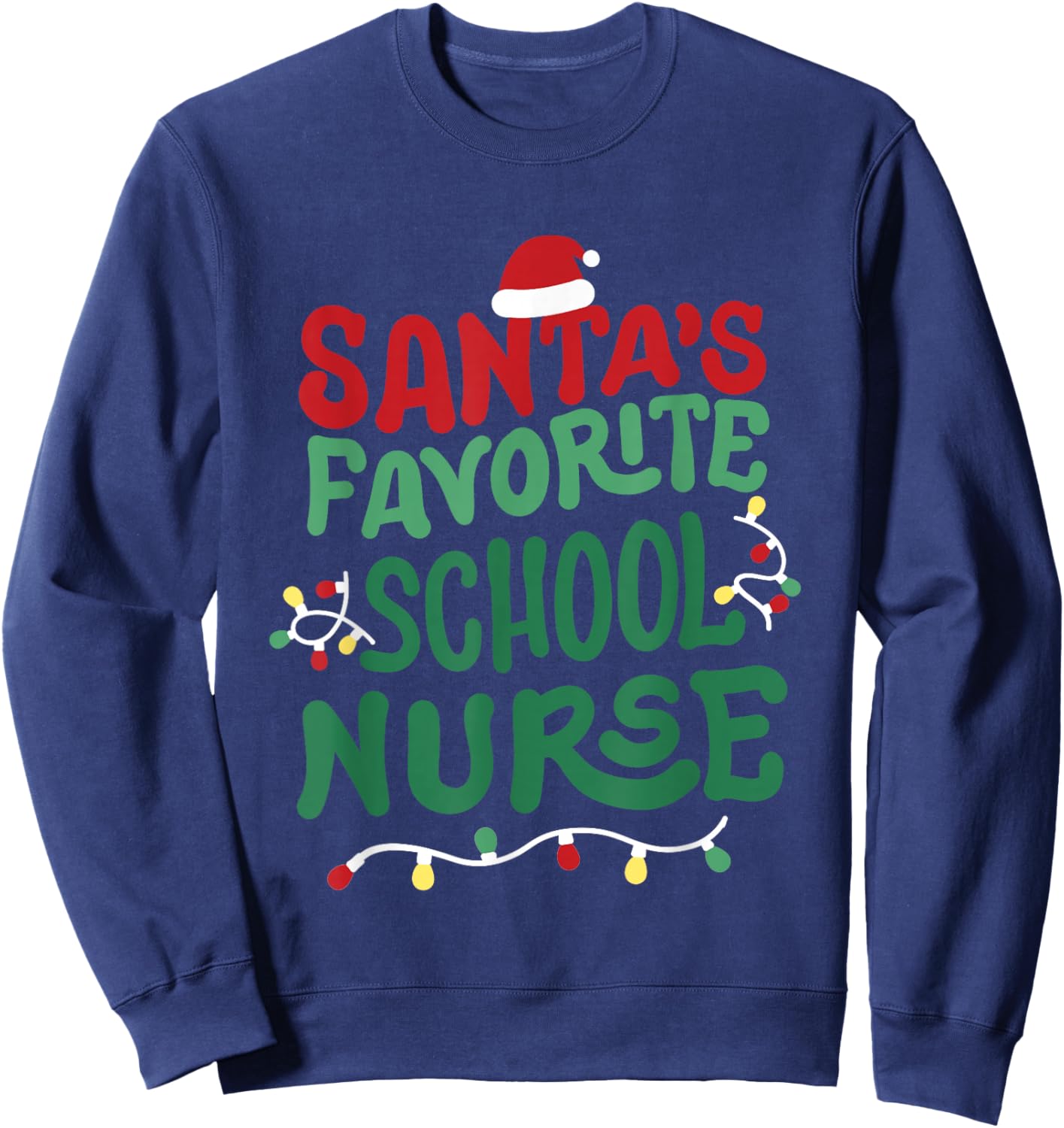 Santas Favorite School Nurse Christmas RN Nursing Men Women Sweatshirt - Sweatshirt | Navy