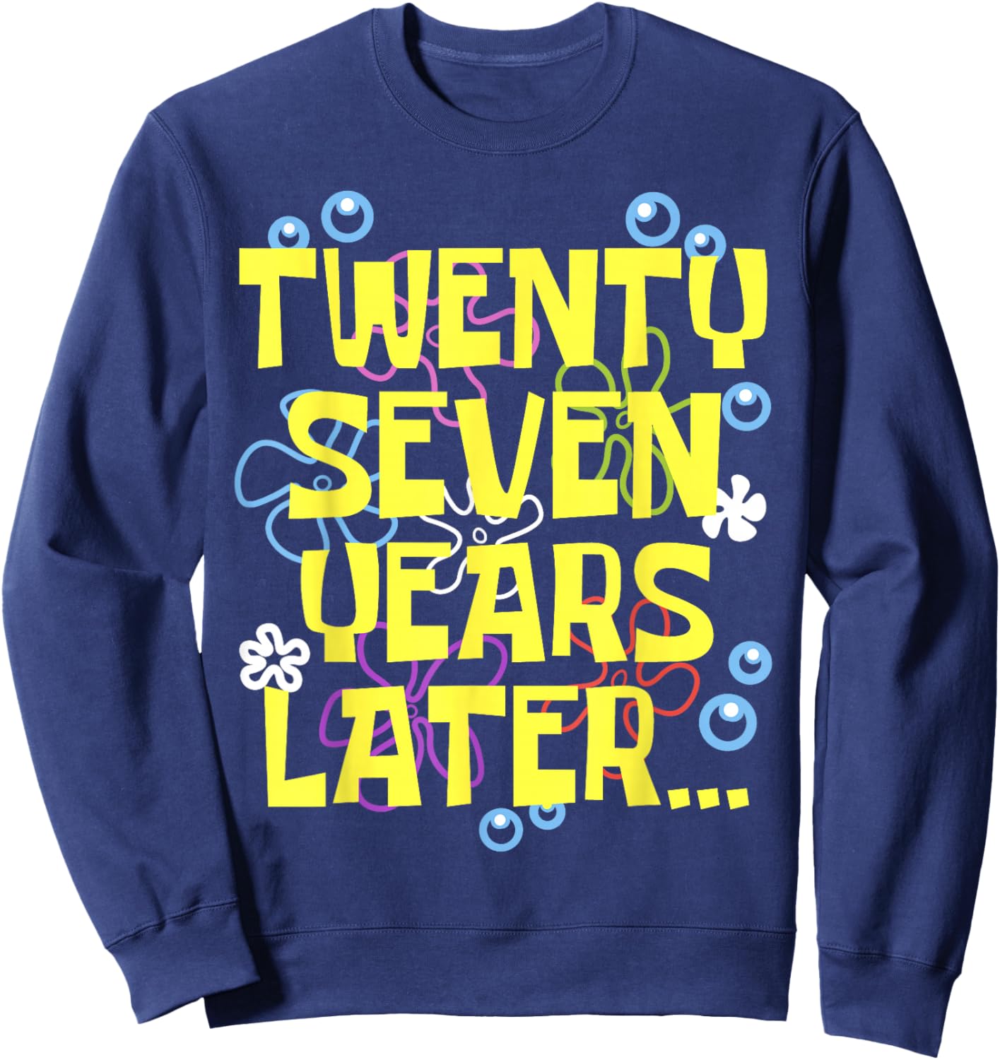 27 TWENTY SEVEN YEARS LATER 27 year Old Birthday Gifts Bday Sweatshirt - Sweatshirt | Navy