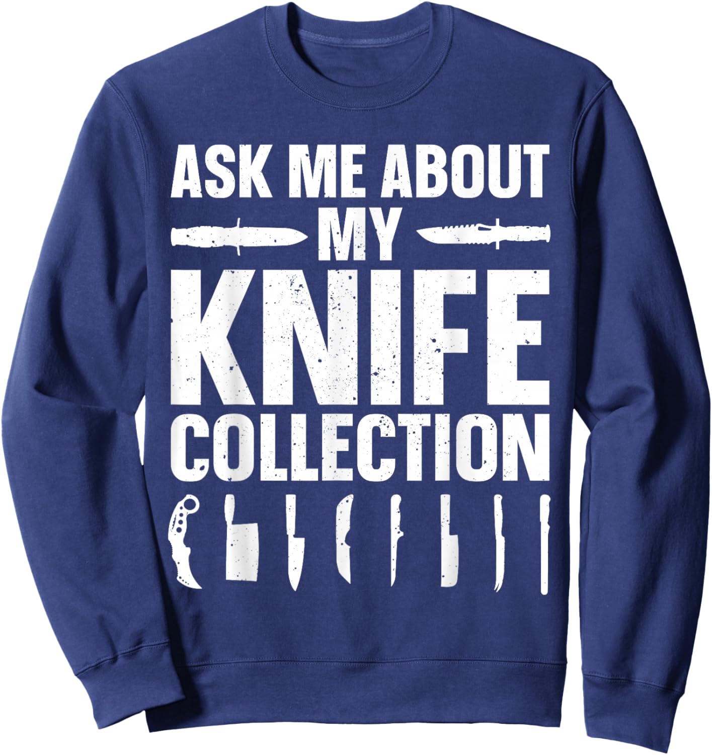 Funny Knife Collector Design Women Knife Collecting Sweatshirt - Sweatshirt | Navy