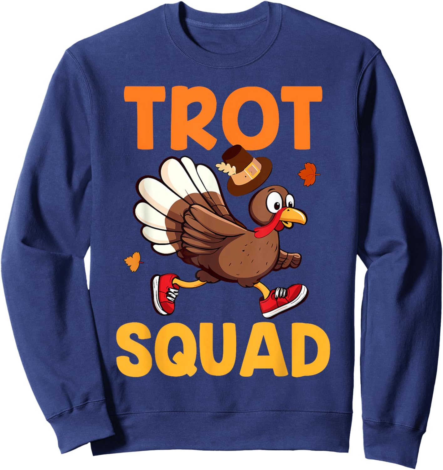 Turkey Trot Squad Funny Thanksgiving Run Family Matching Sweatshirt - Sweatshirt | Navy