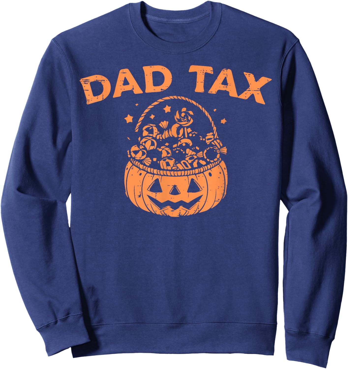Dad Tax Funny Pumpkin Candy Halloween Father Men Sweatshirt - Sweatshirt | Navy