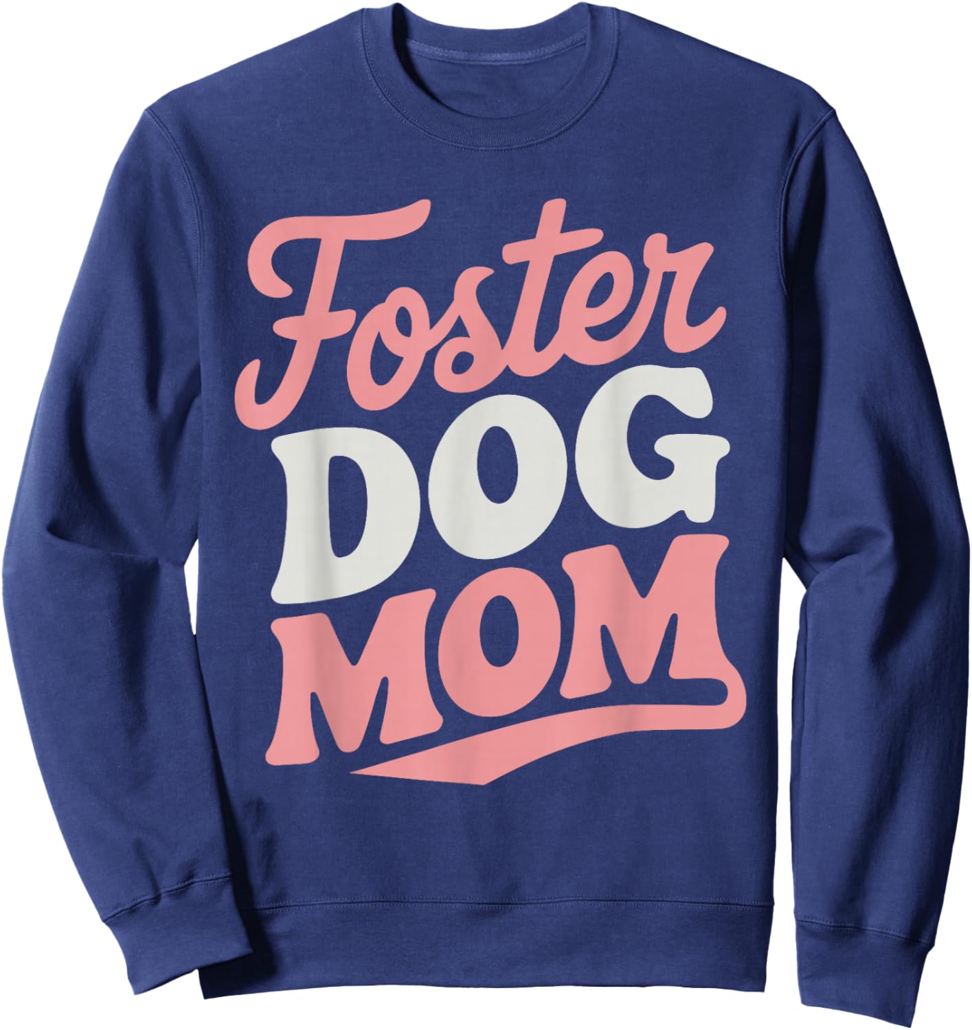 Foster Dog Mom Sweatshirt - Sweatshirt | Navy