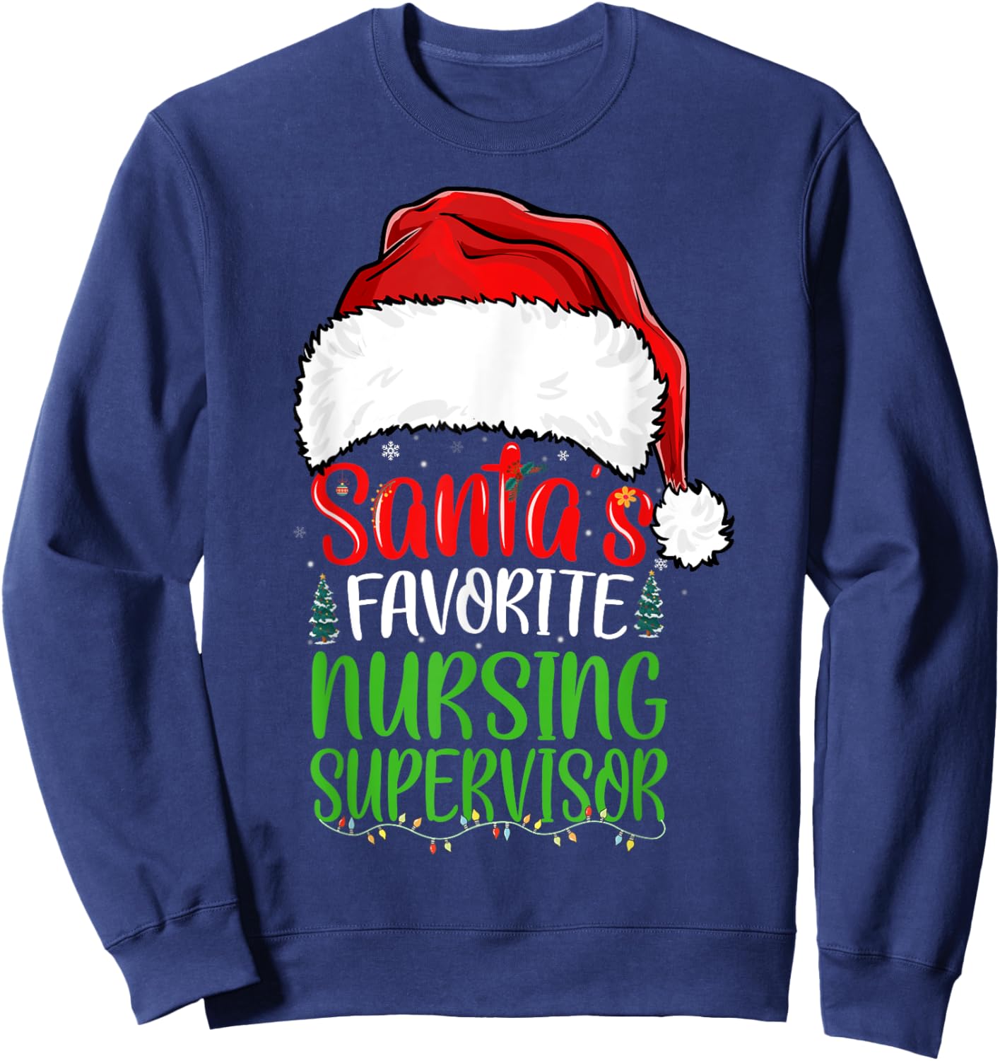 Santa's Favorite Nursing Supervisor Funny Christmas Sweatshirt - Sweatshirt | Navy