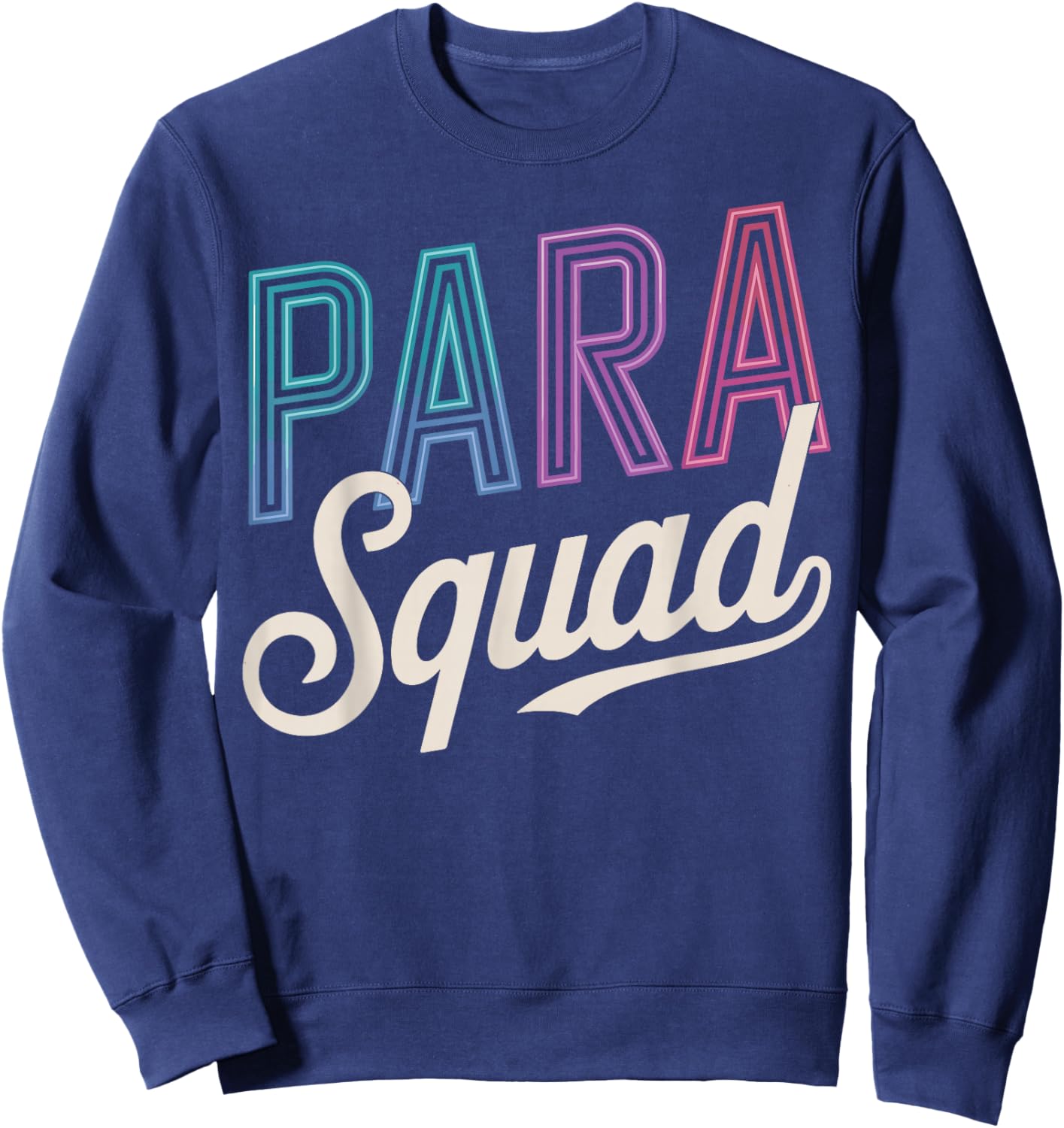 Para Squad Paraprofessional Sweatshirt - Sweatshirt | Navy