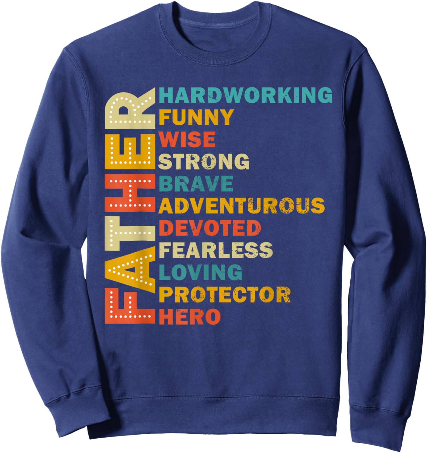 Father Hard Working Funny Father's Day Sweatshirt - Sweatshirt | Navy