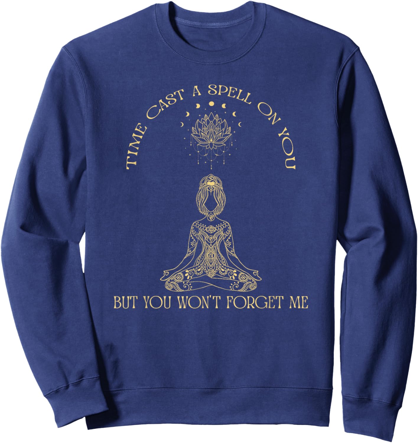 Time Cast A Spell On You But You Won't Forget Me Funny Sweatshirt - Sweatshirt | Navy