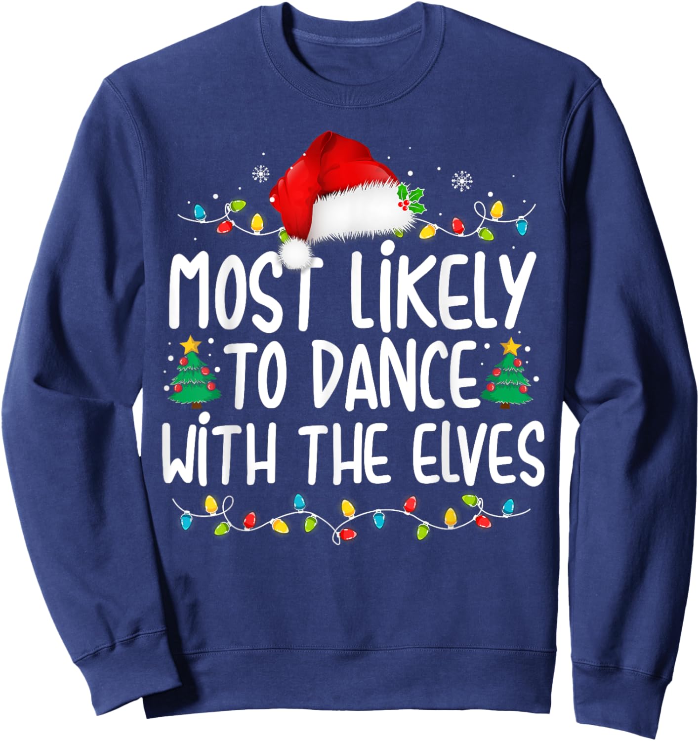 Most Likely To Dance With The Elves Christmas Matching Sweatshirt - Sweatshirt | Navy