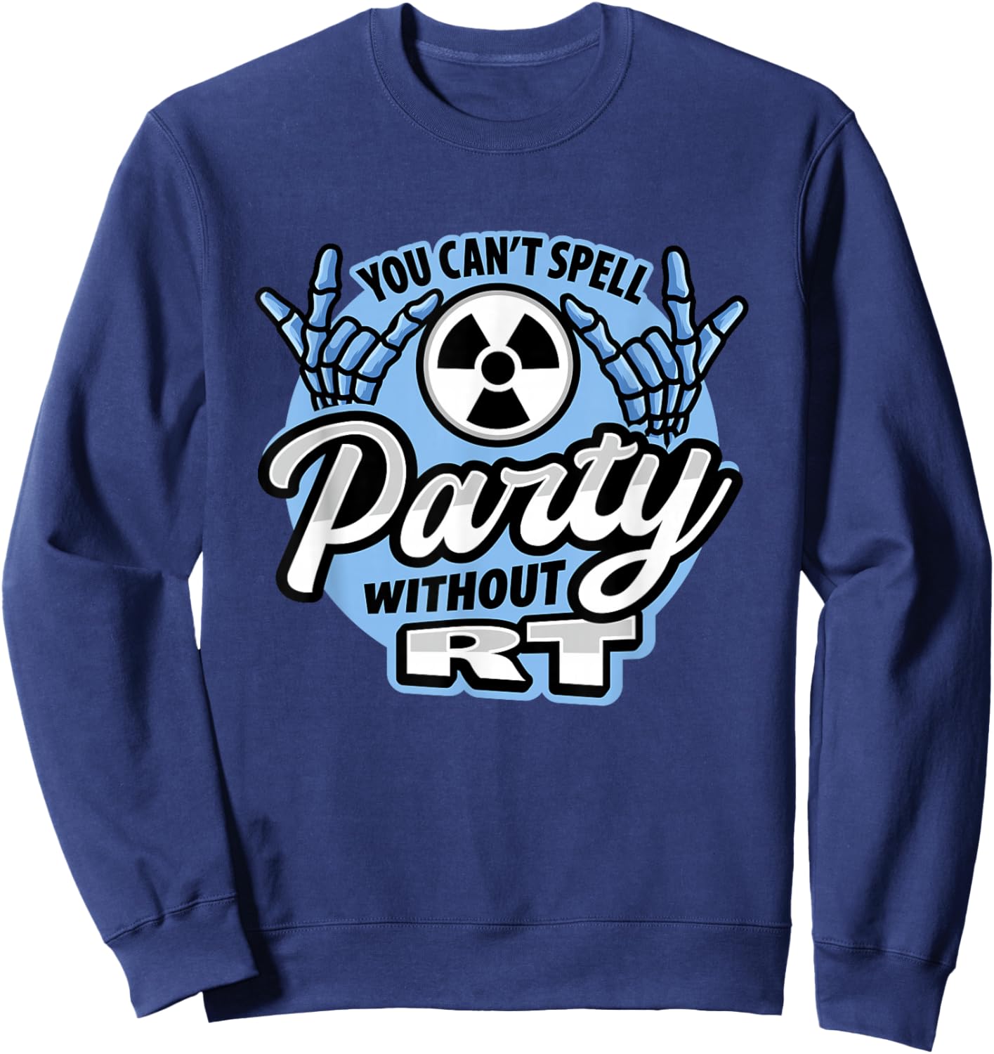 You can´t spell party without RT Design Sweatshirt - Sweatshirt | Navy