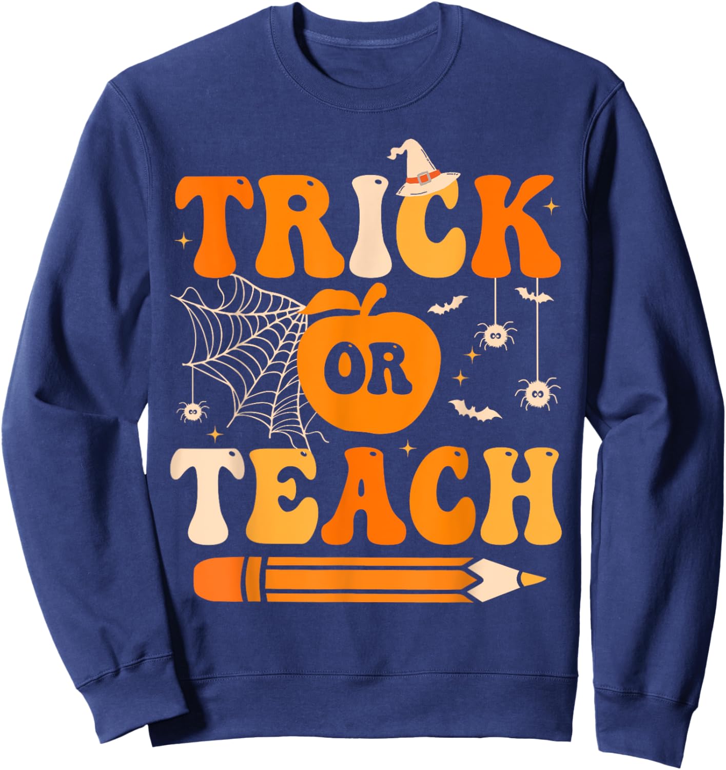 Retro Groovy Trick Or Teach Funny Halloween Teacher Life Sweatshirt - Sweatshirt | Navy