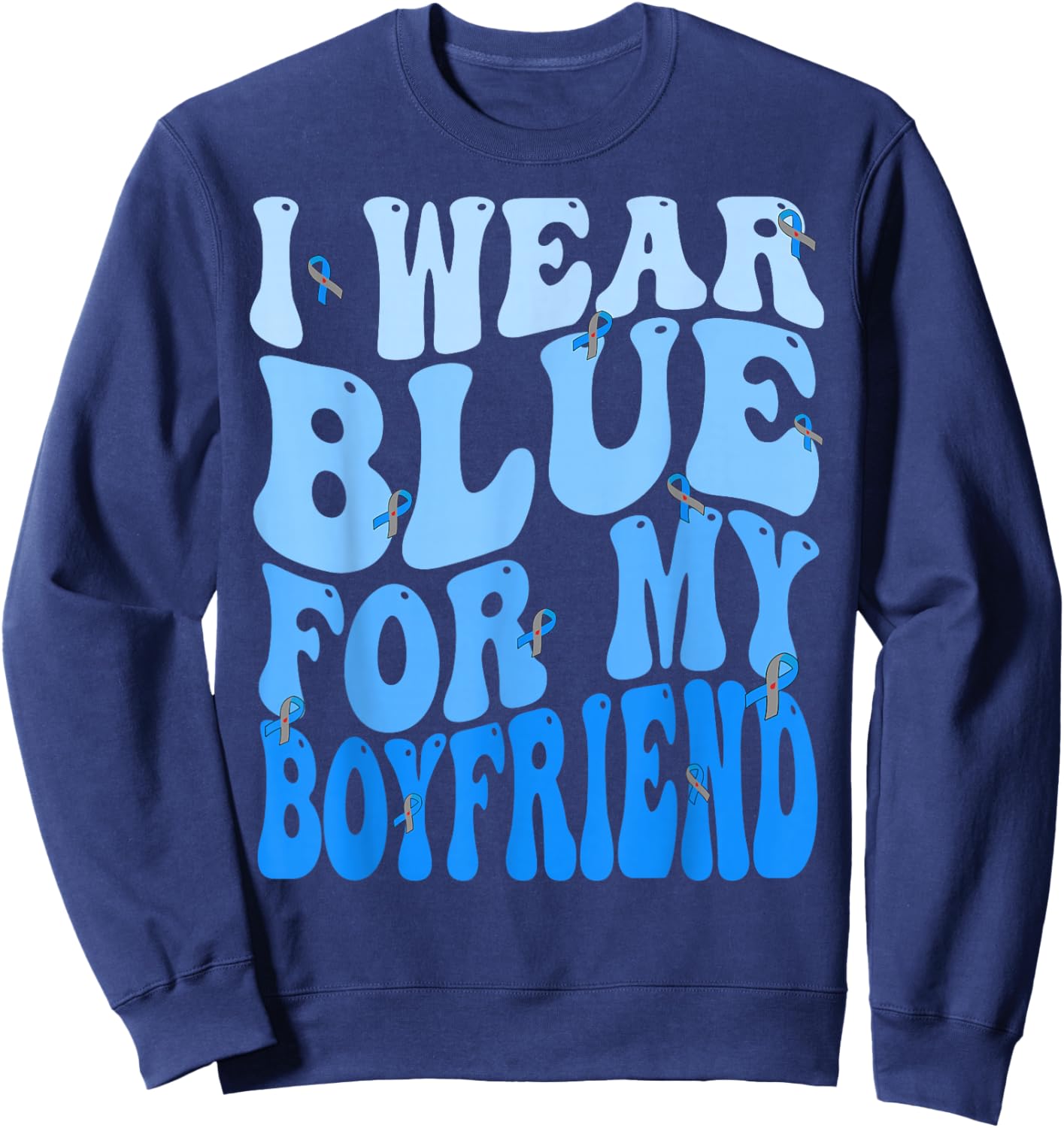 I Wear Blue For My Boyfriend Blue Ribbon T1D Diabetes Sweatshirt - Sweatshirt | Navy
