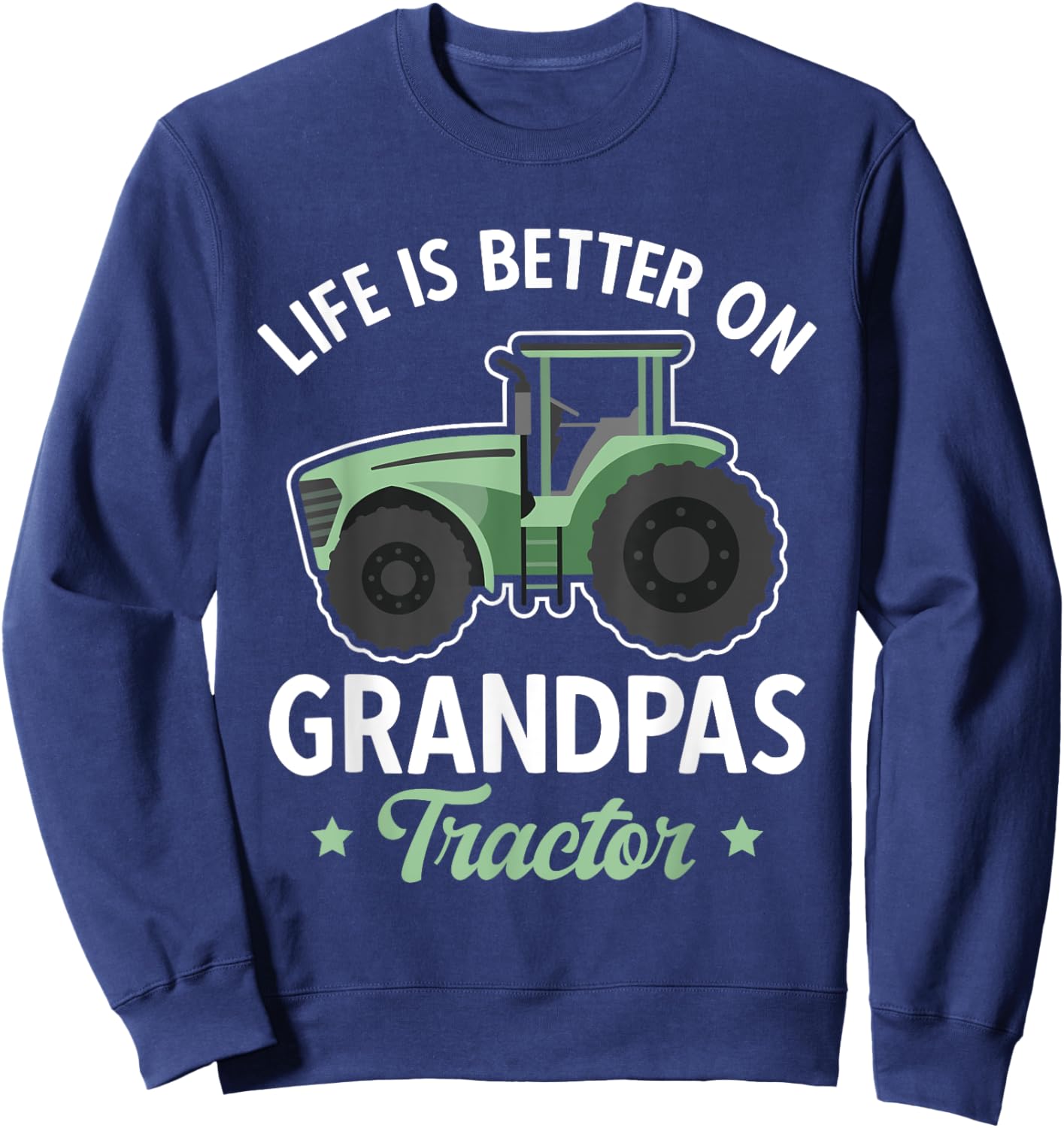 Life Is Better On Grandpas Tractor Boy Farm Tractor Kids Sweatshirt - Sweatshirt | Navy