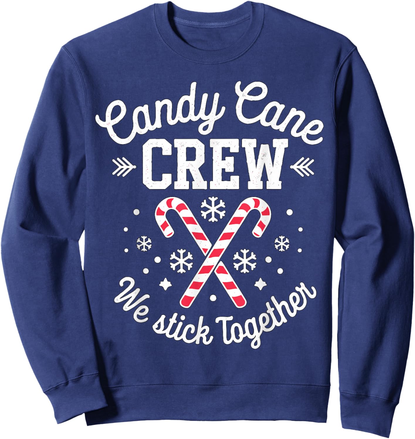 Candy Cane Crew We Stick Together Christmas Costume Xmas Sweatshirt - Sweatshirt | Navy
