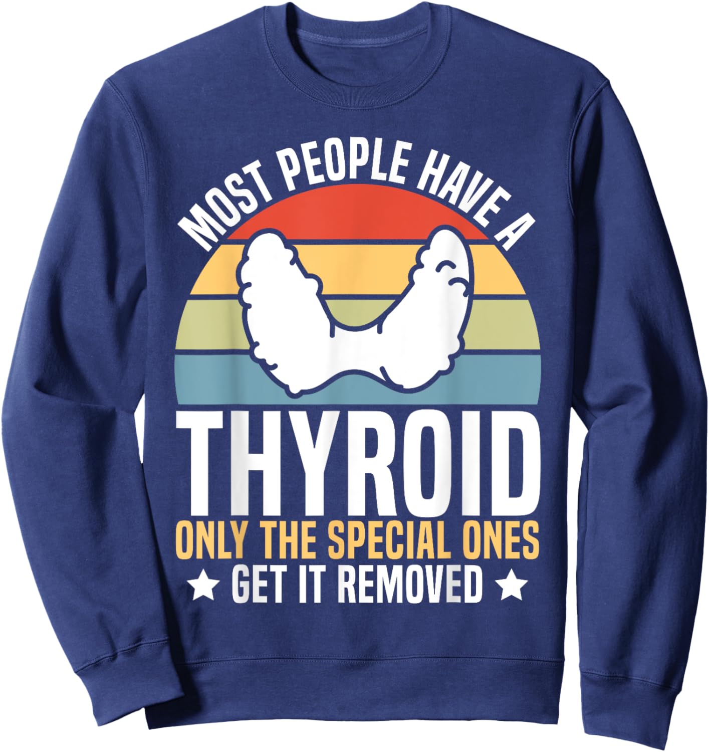 Thyroid Removal Get Well Post Thyroid Surgery Recovery Sweatshirt - Sweatshirt | Navy